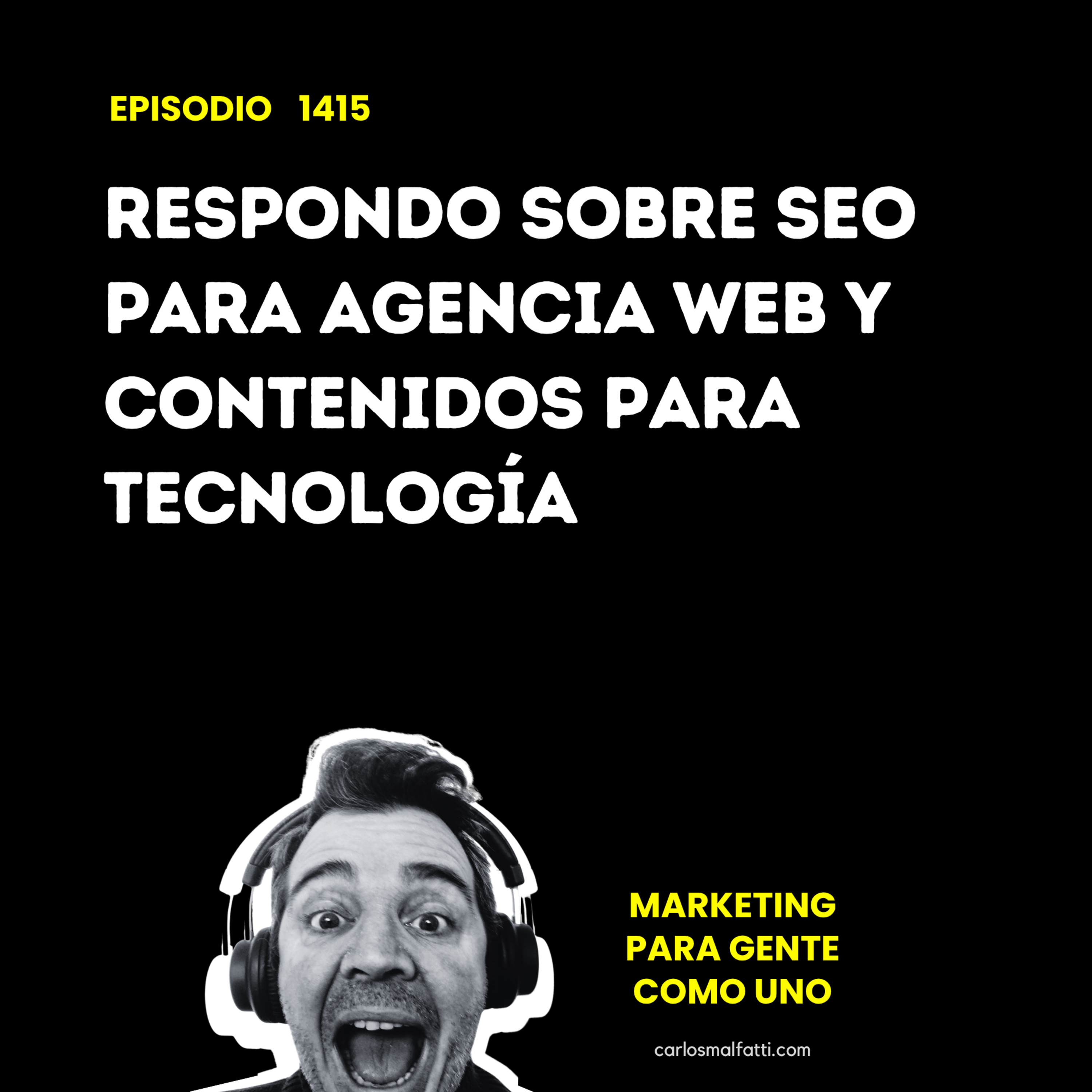 1415 Respondo sobre SEO para Agencia Web y contenidos para tecnología. episode artwork