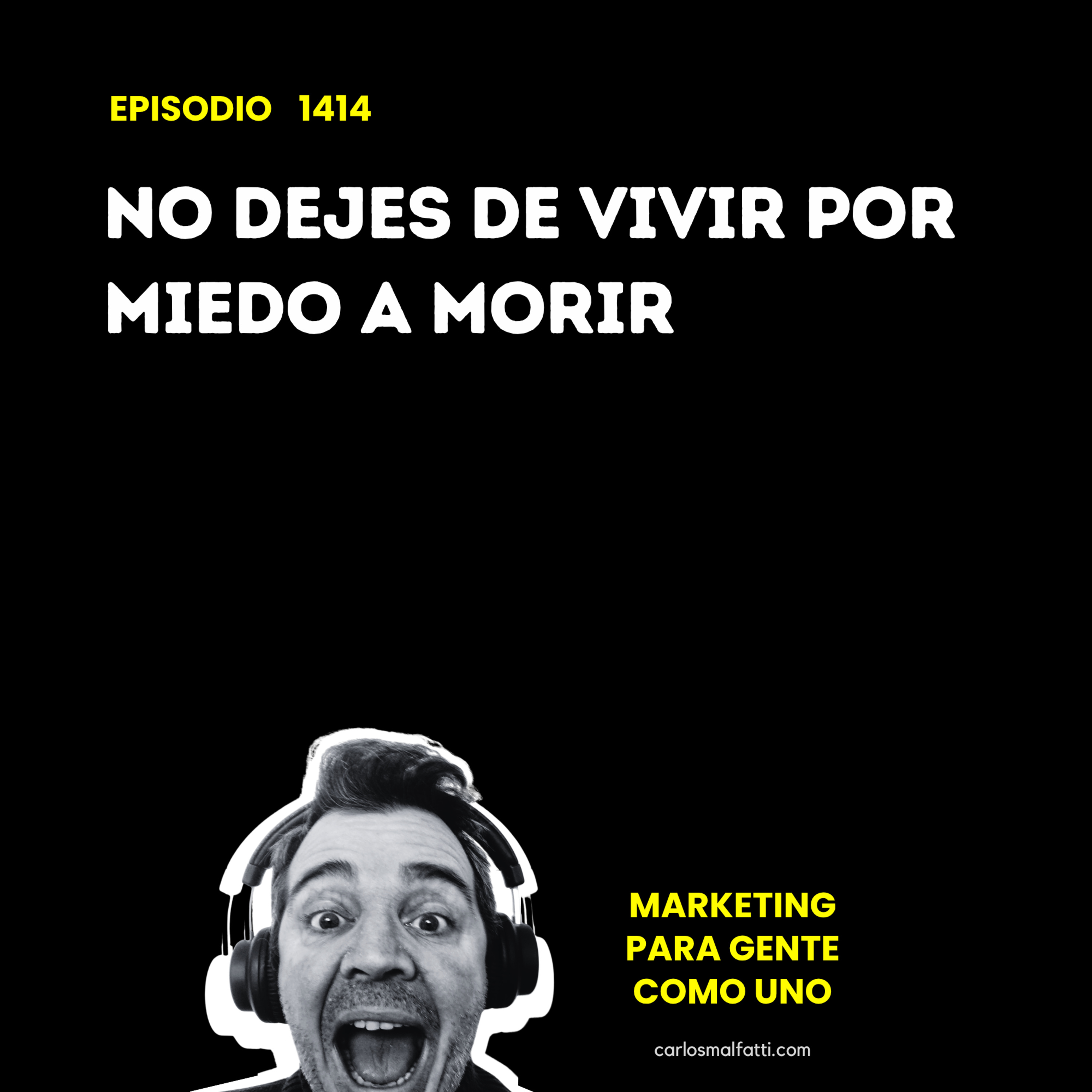 1414 No dejes de vivir por miedo a morir. episode artwork