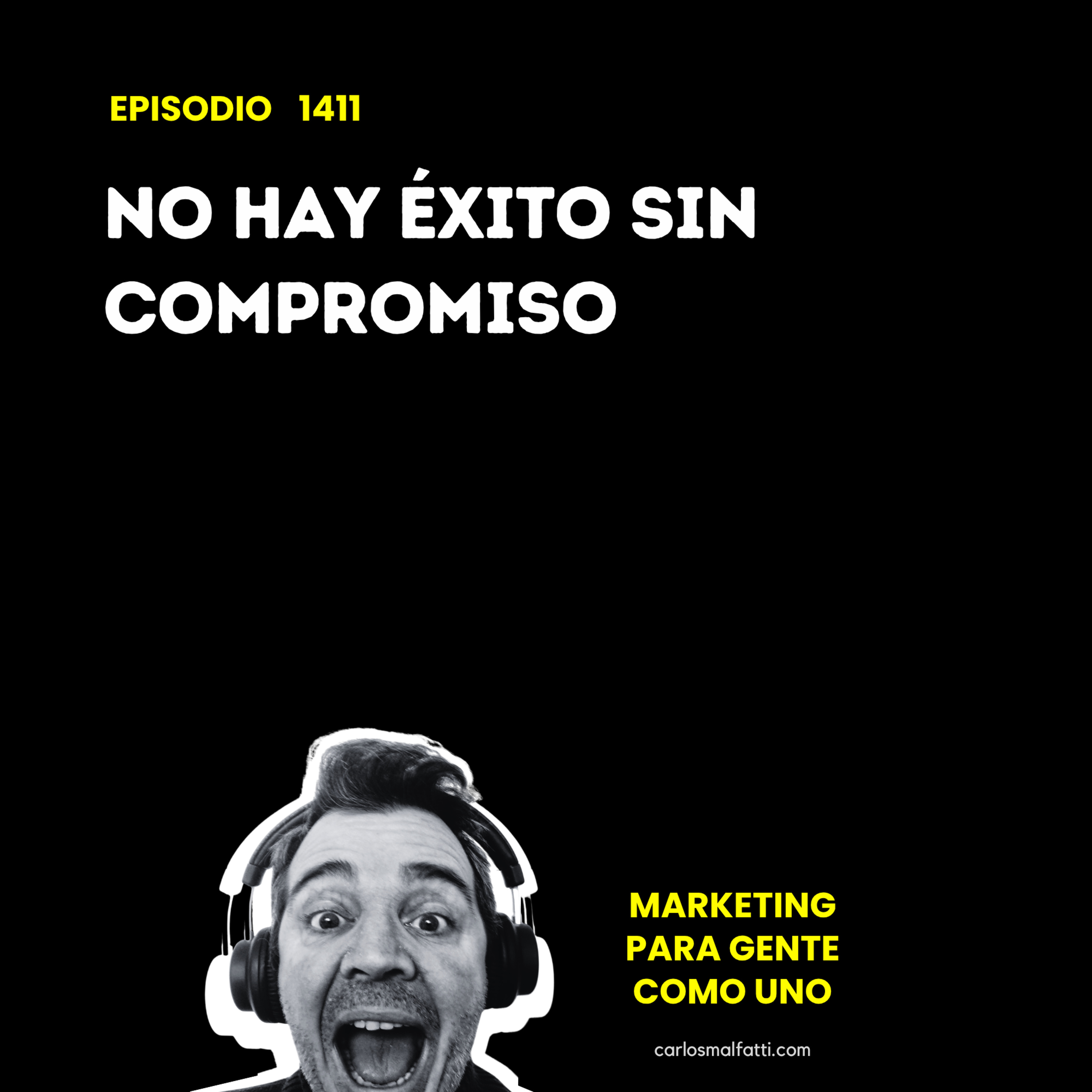 1411 Negocios: No hay éxito sin compromiso. episode artwork
