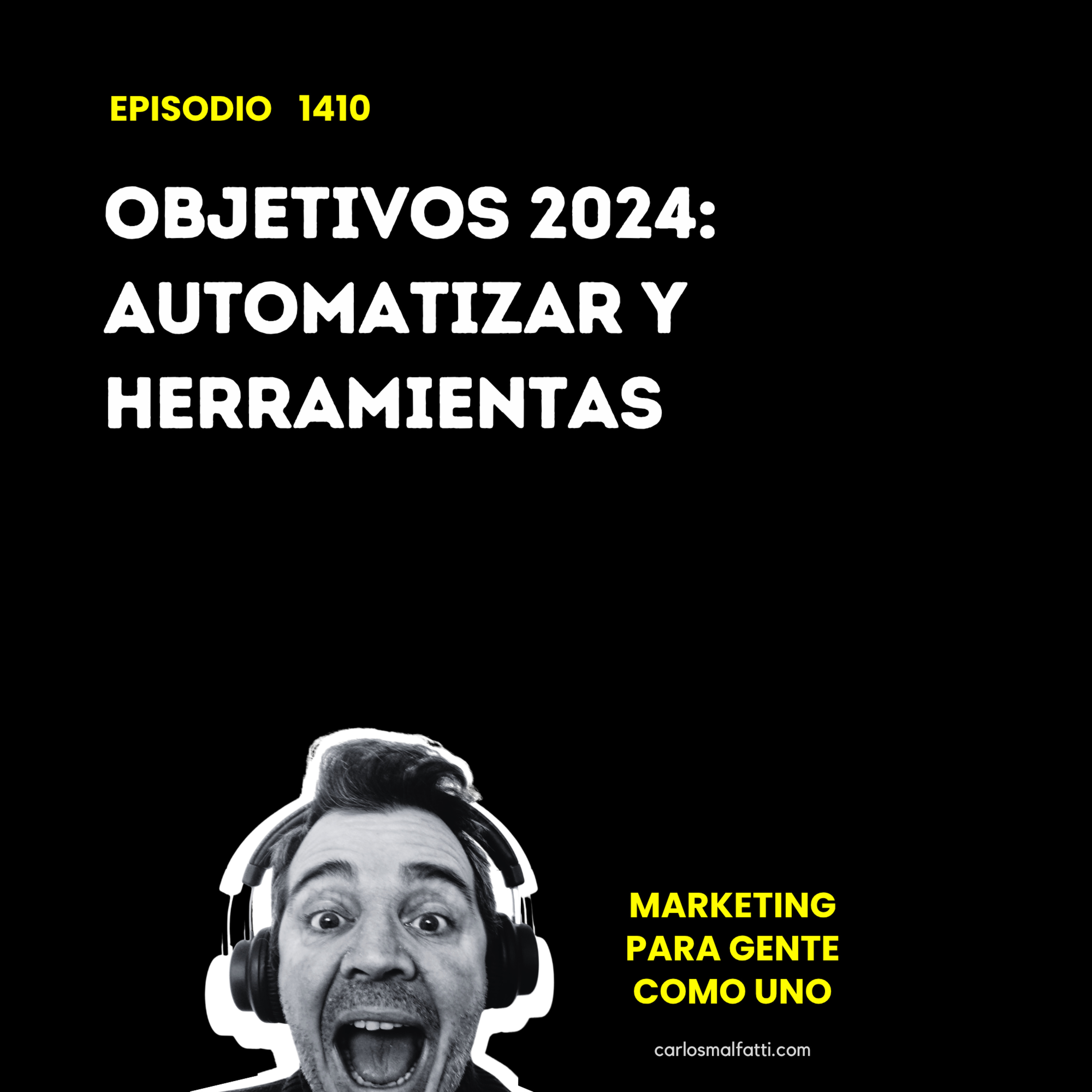 1410 Objetivos 2024: Automatizar y herramientas. episode artwork