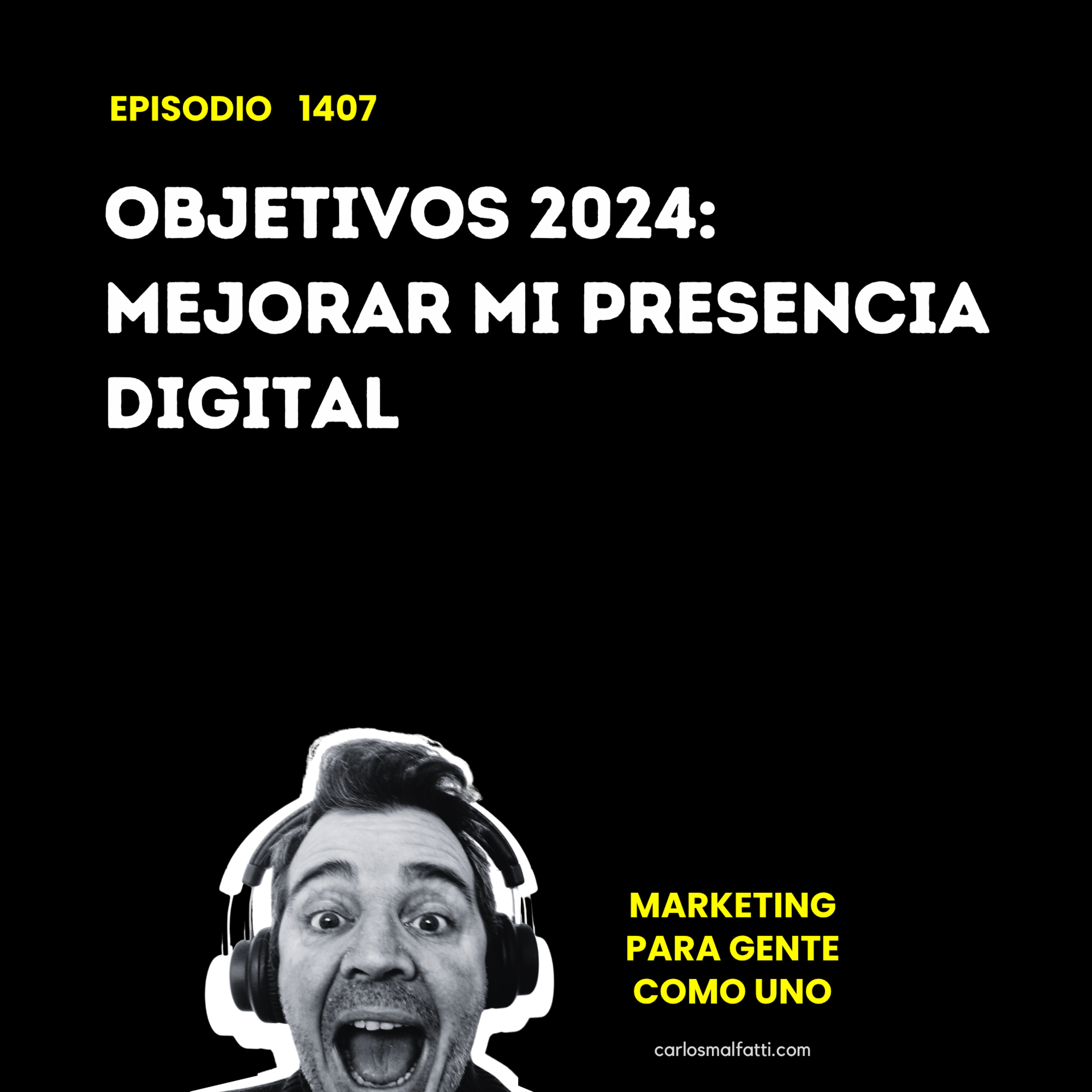 1407 Objetivos 2024: mejorar mi presencia digital. episode artwork