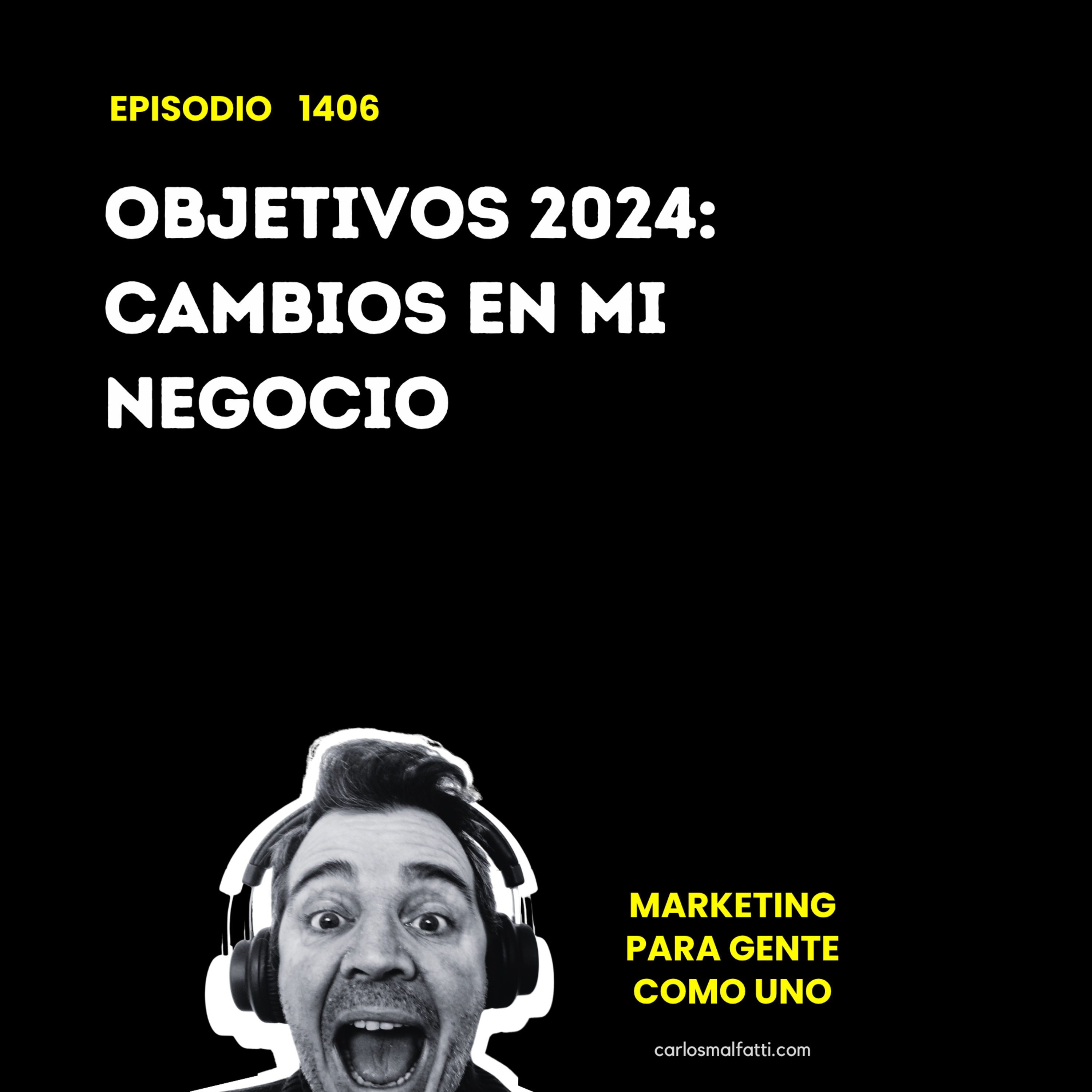 1406 Objetivos 2024: cambios en mi negocio. episode artwork