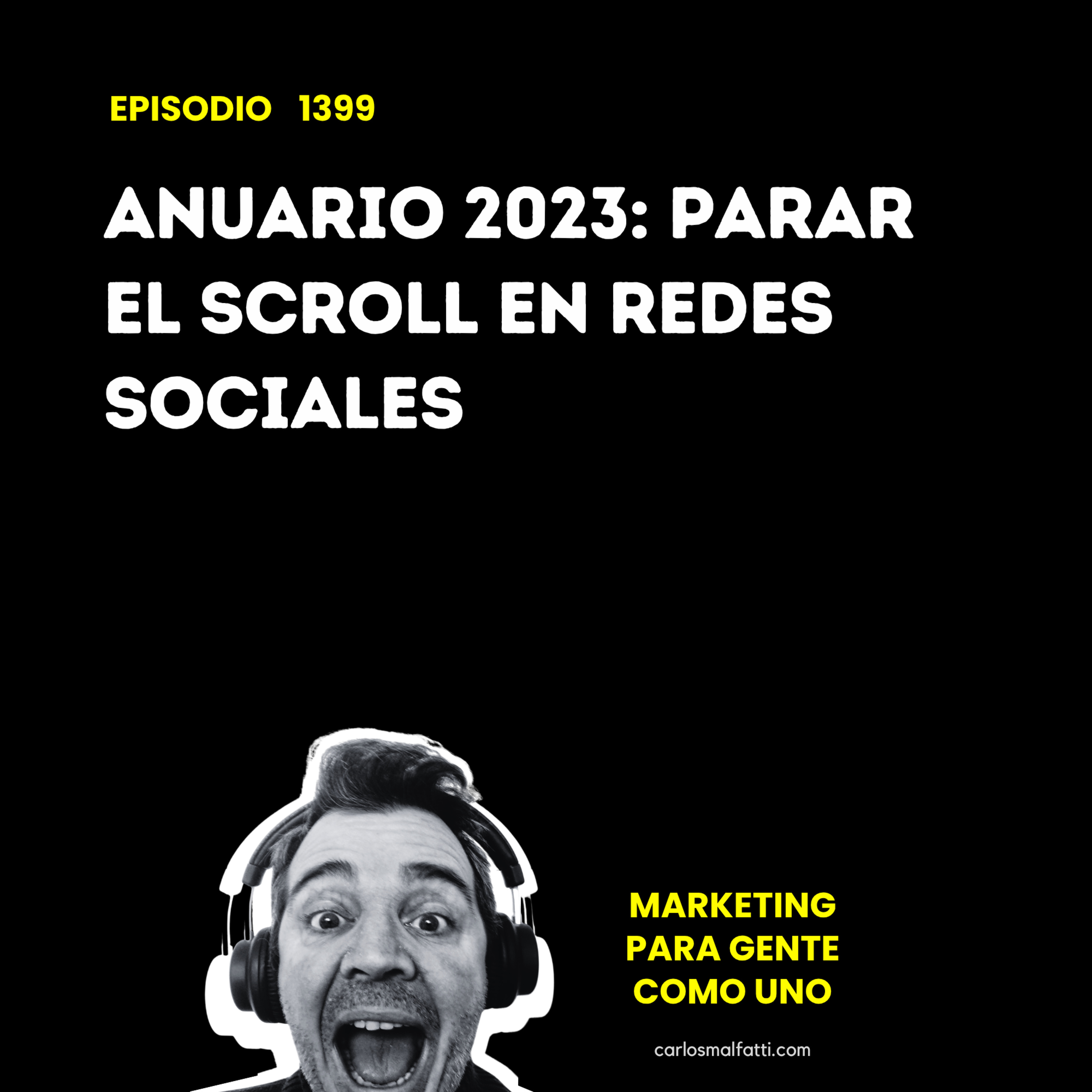 1399 Anuario 2023: Parar el scroll en redes sociales. episode artwork
