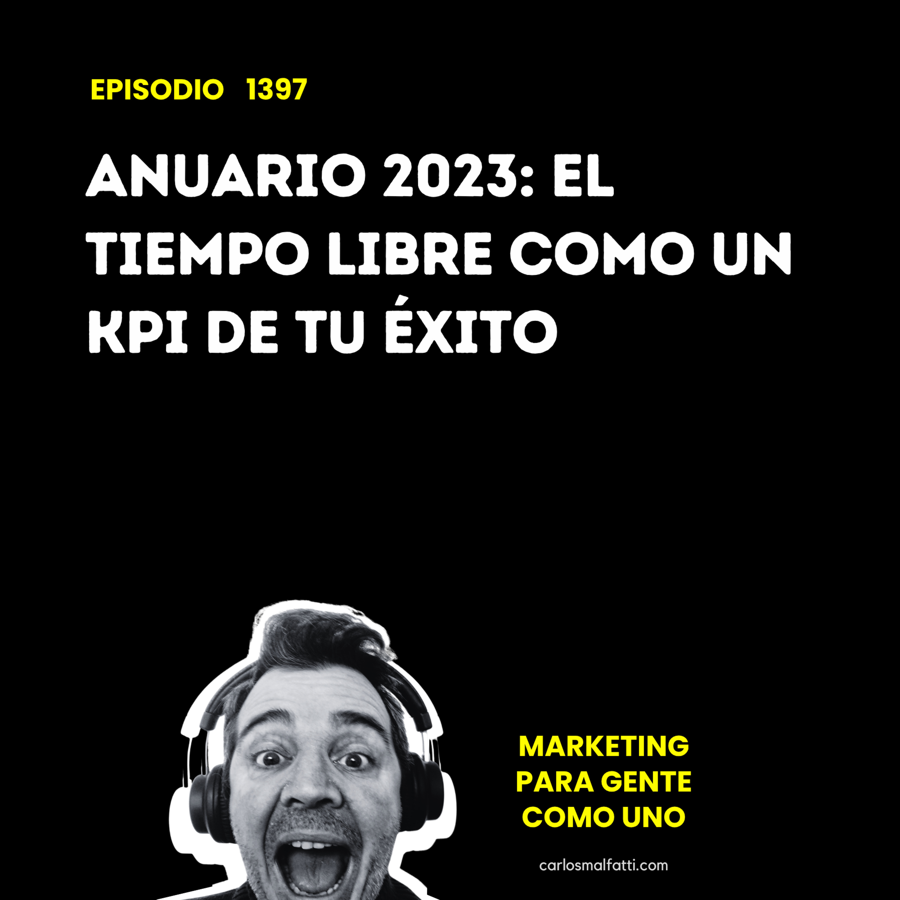 1397 Anuario 2023: El tiempo libre como un KPI de tu éxito. episode artwork