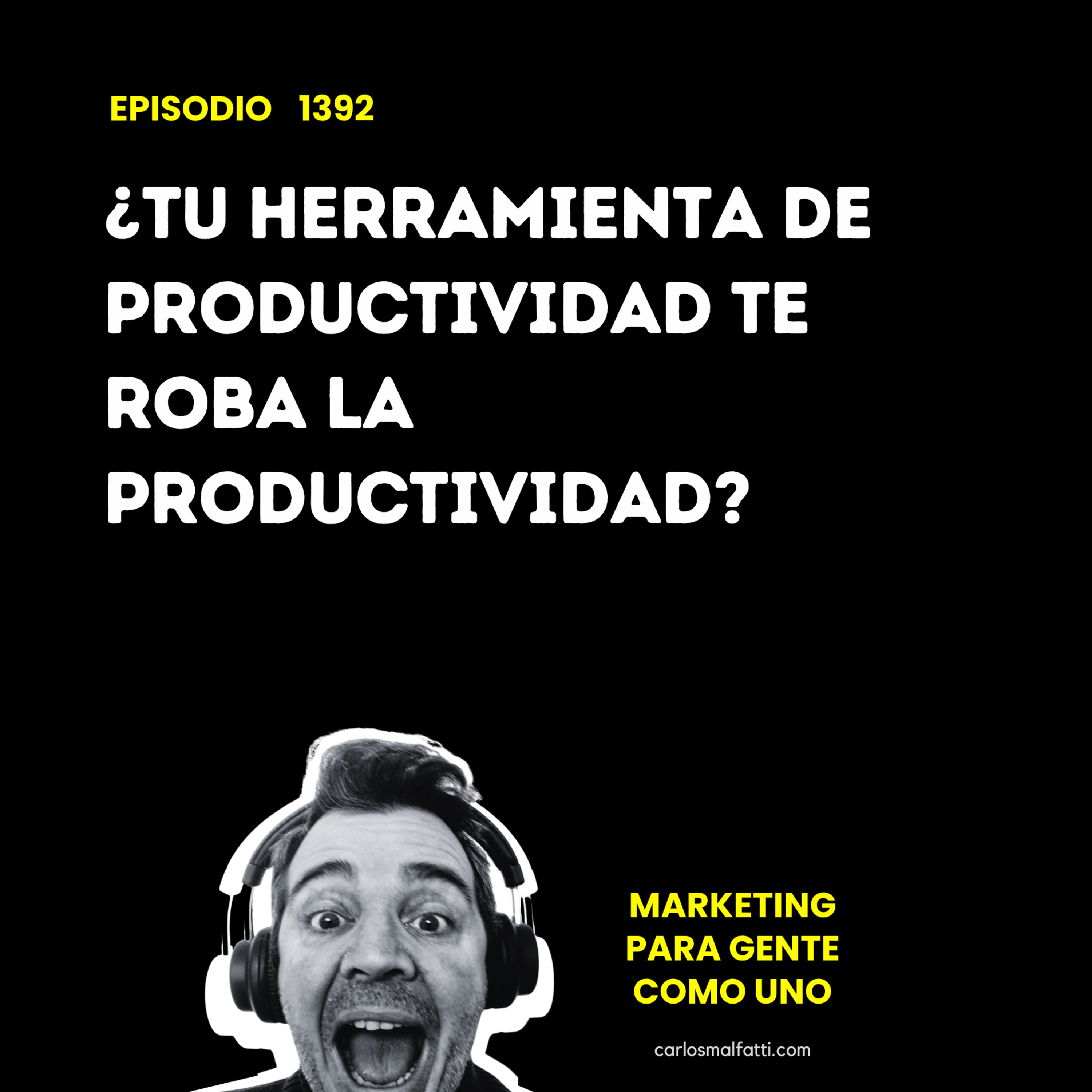 1392 ¿Tu herramienta de productividad te roba la productividad? episode artwork