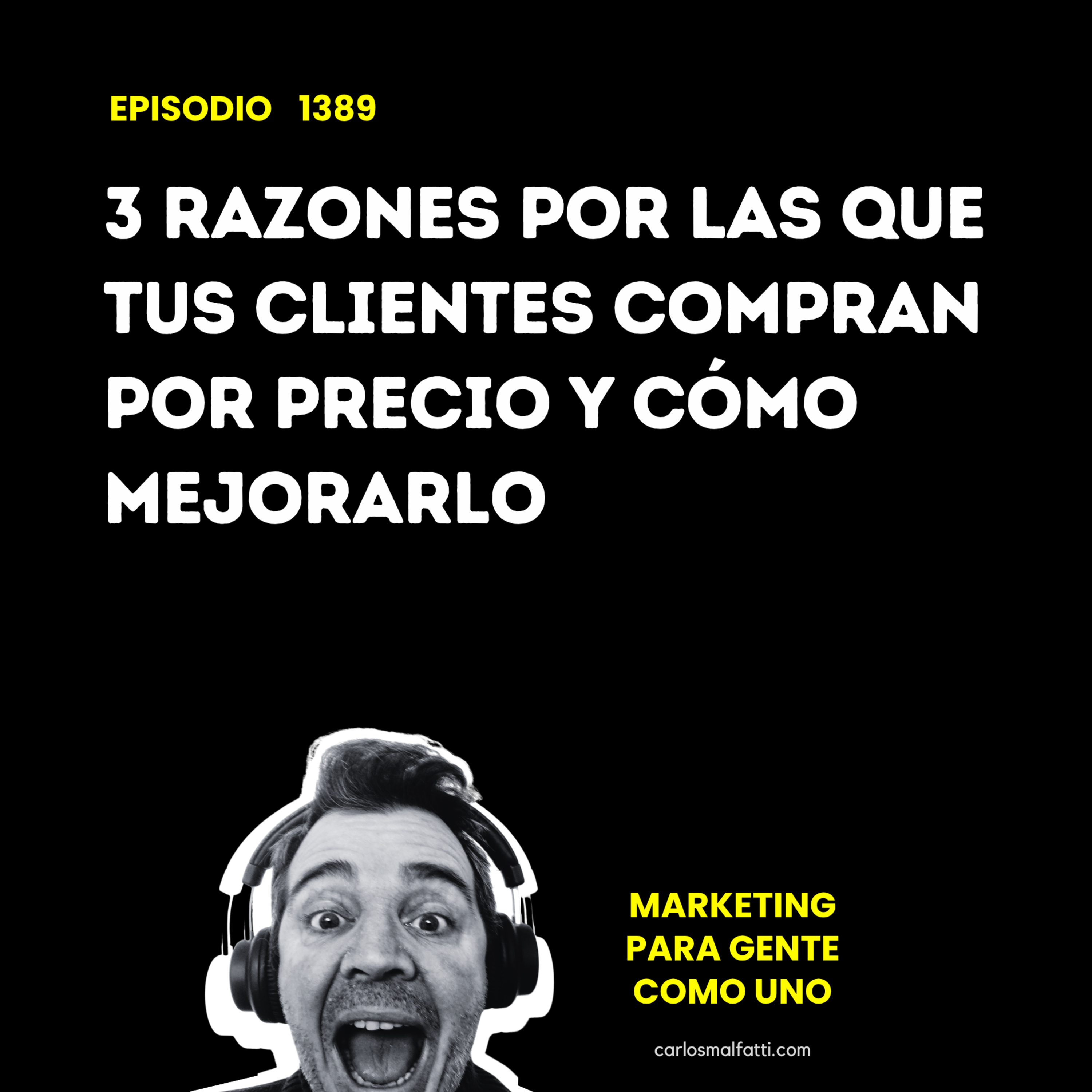 1389 3 razones por las que tus clientes compran por precio y cómo mejorarlo. episode artwork