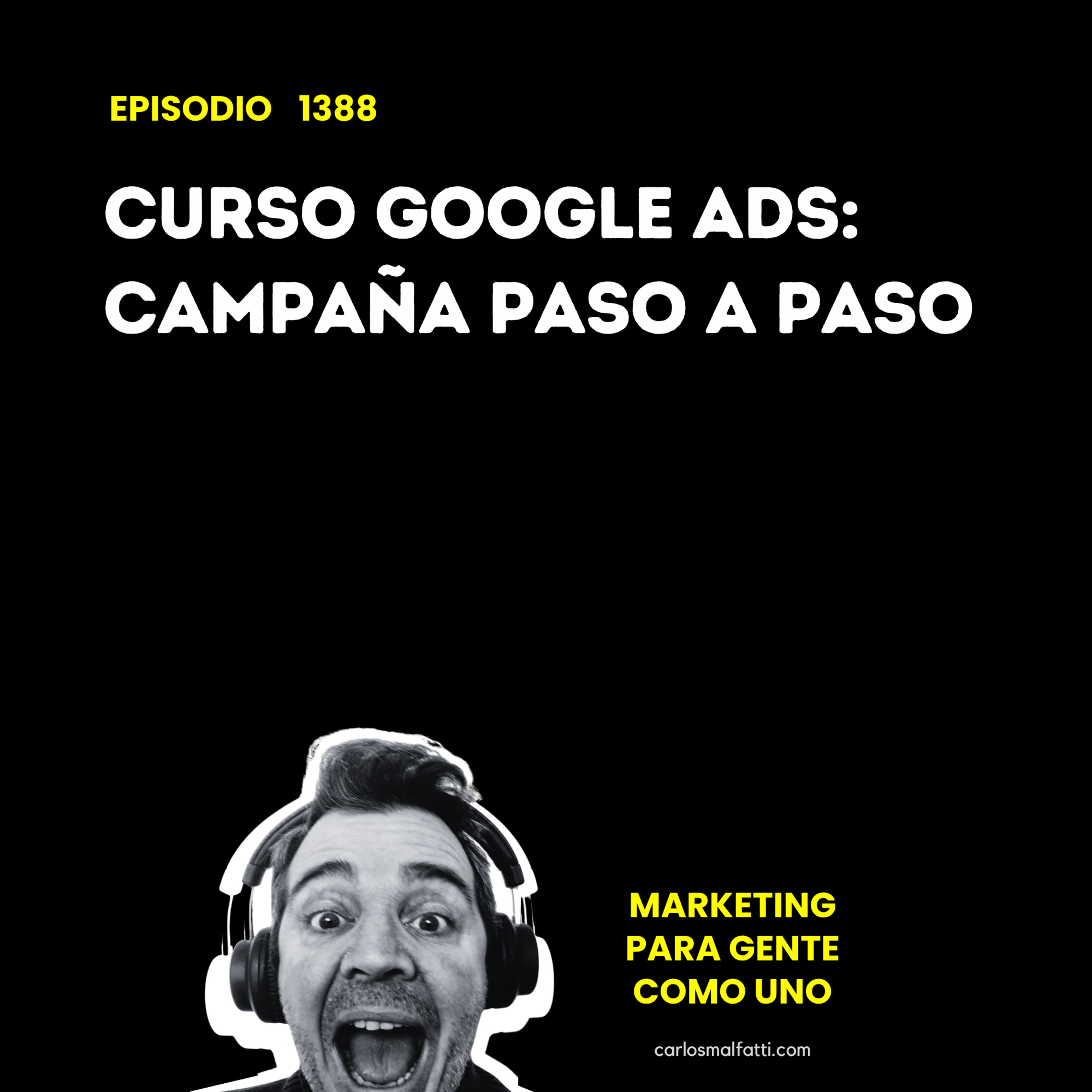 1388 Curso Google ADS: Campaña paso a paso. episode artwork