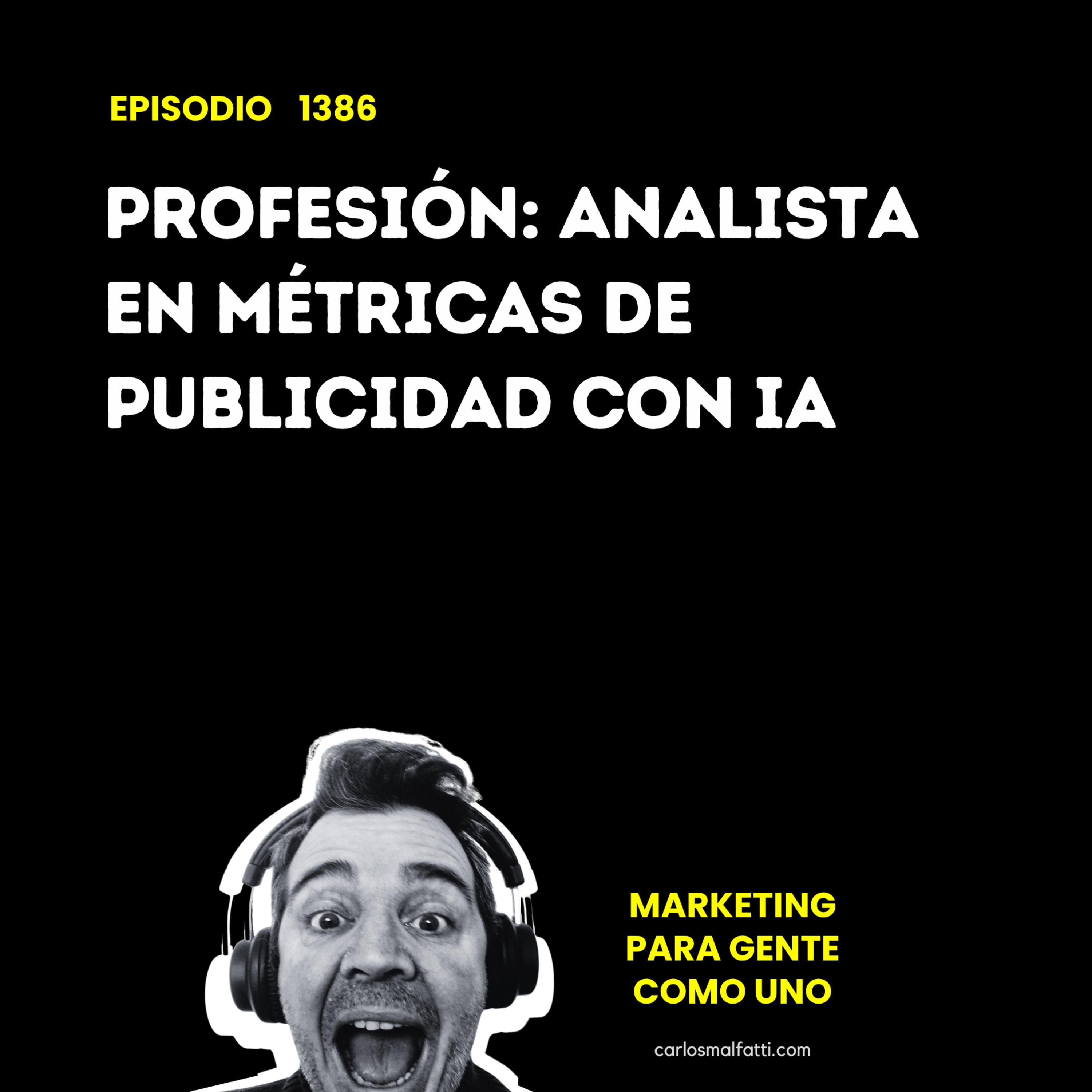 1386 Profesión: Analista en métricas de publicidad con IA. episode artwork