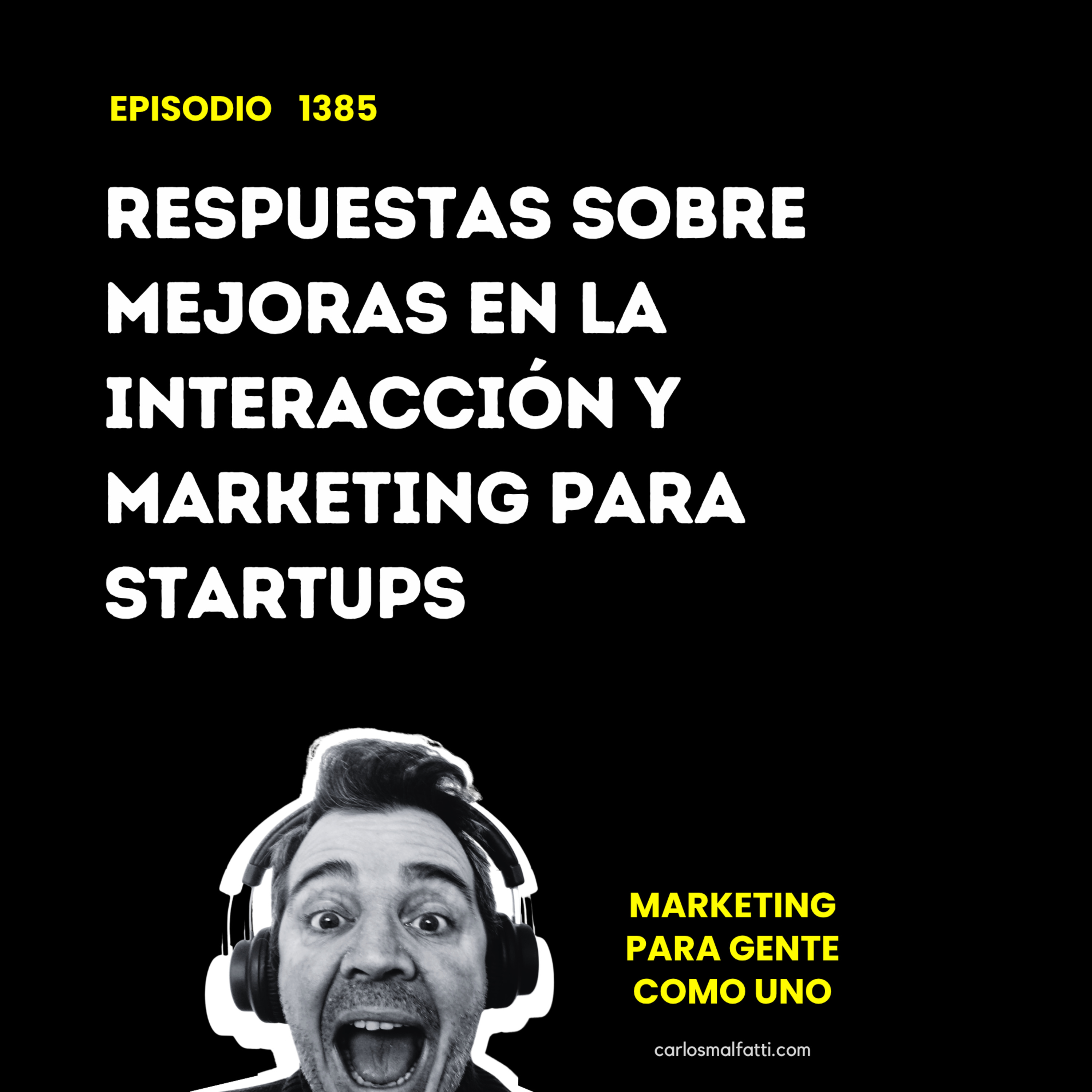 1385 Respuestas sobre mejoras en la interacción y marketing para startups. episode artwork