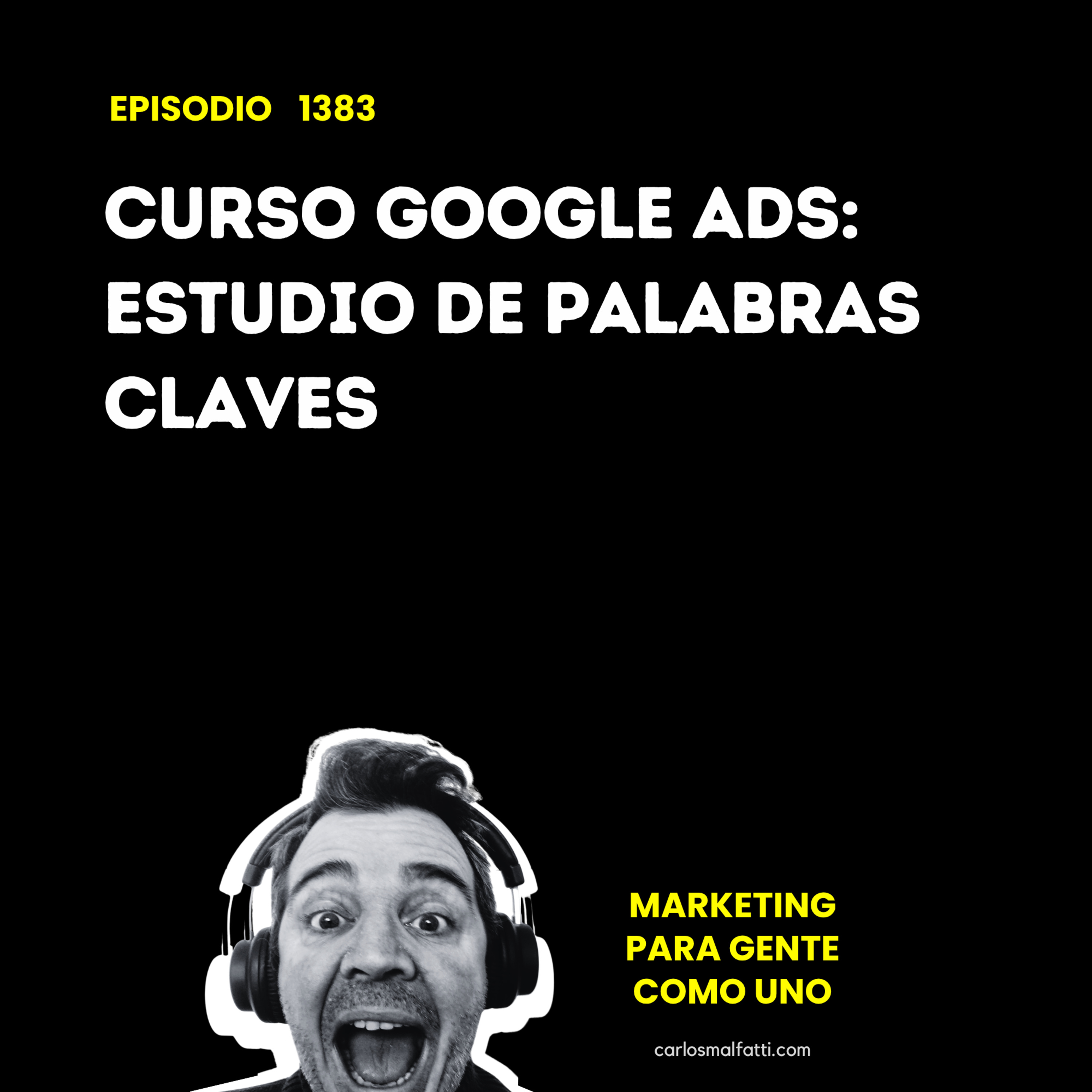 1383 Curso Google ADS: Estudio de palabras claves. episode artwork