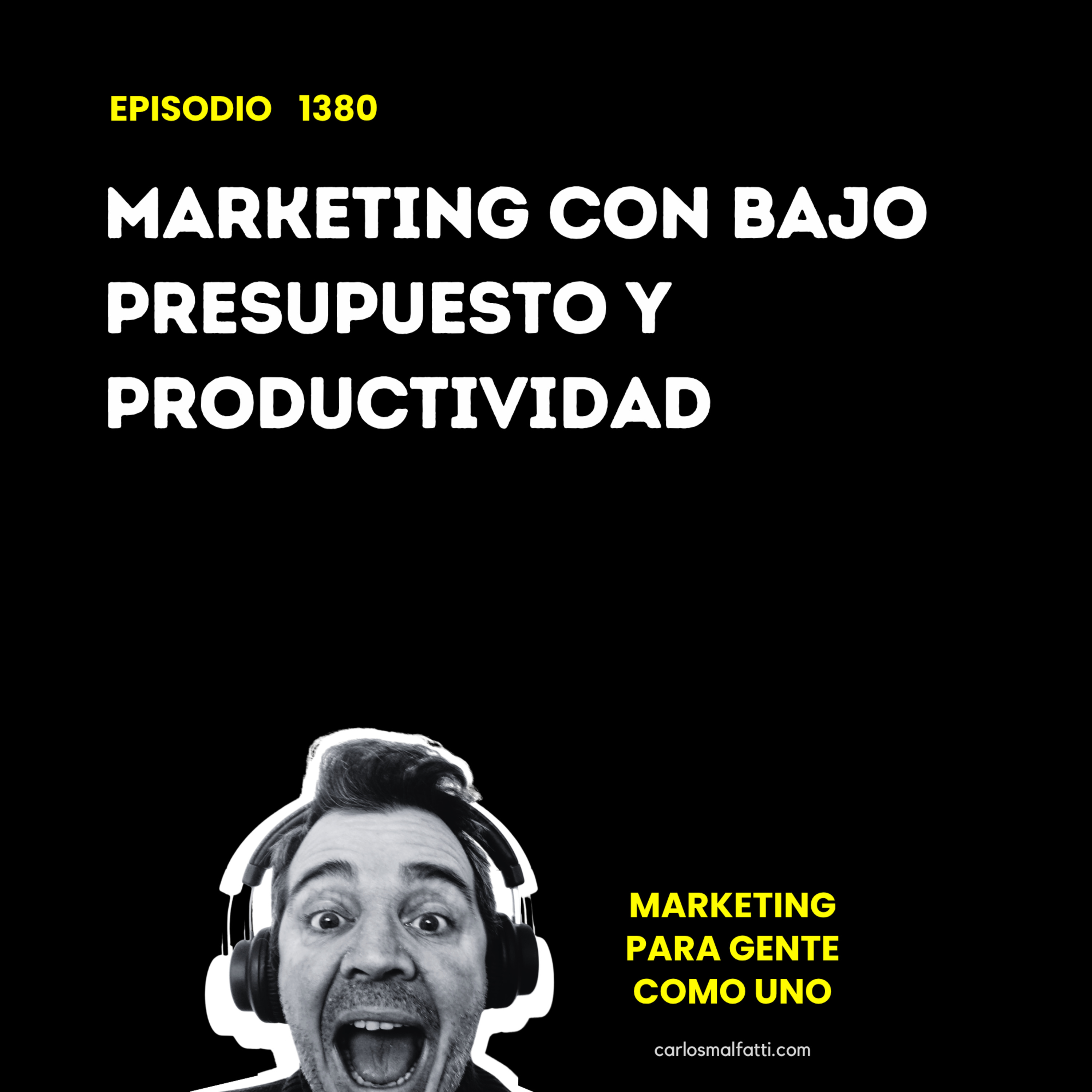 1380 Marketing con bajo presupuesto y productividad. episode artwork