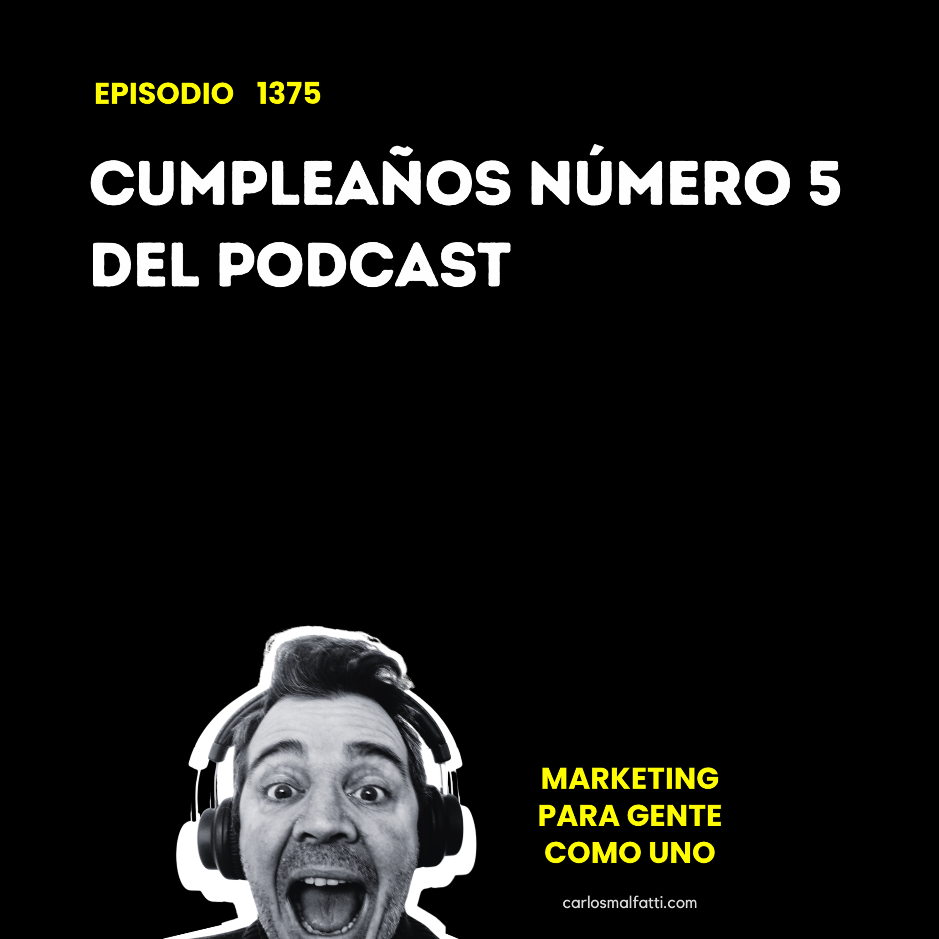 1375 Cumpleaños número 5 del Podcast. episode artwork