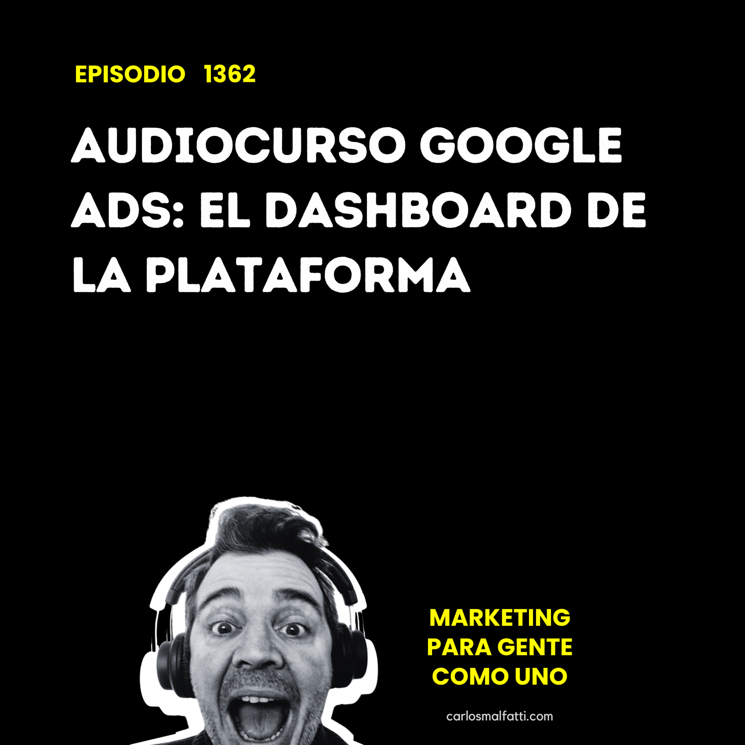 1362 Audiocurso Google ADS: El dashboard de la plataforma. episode artwork