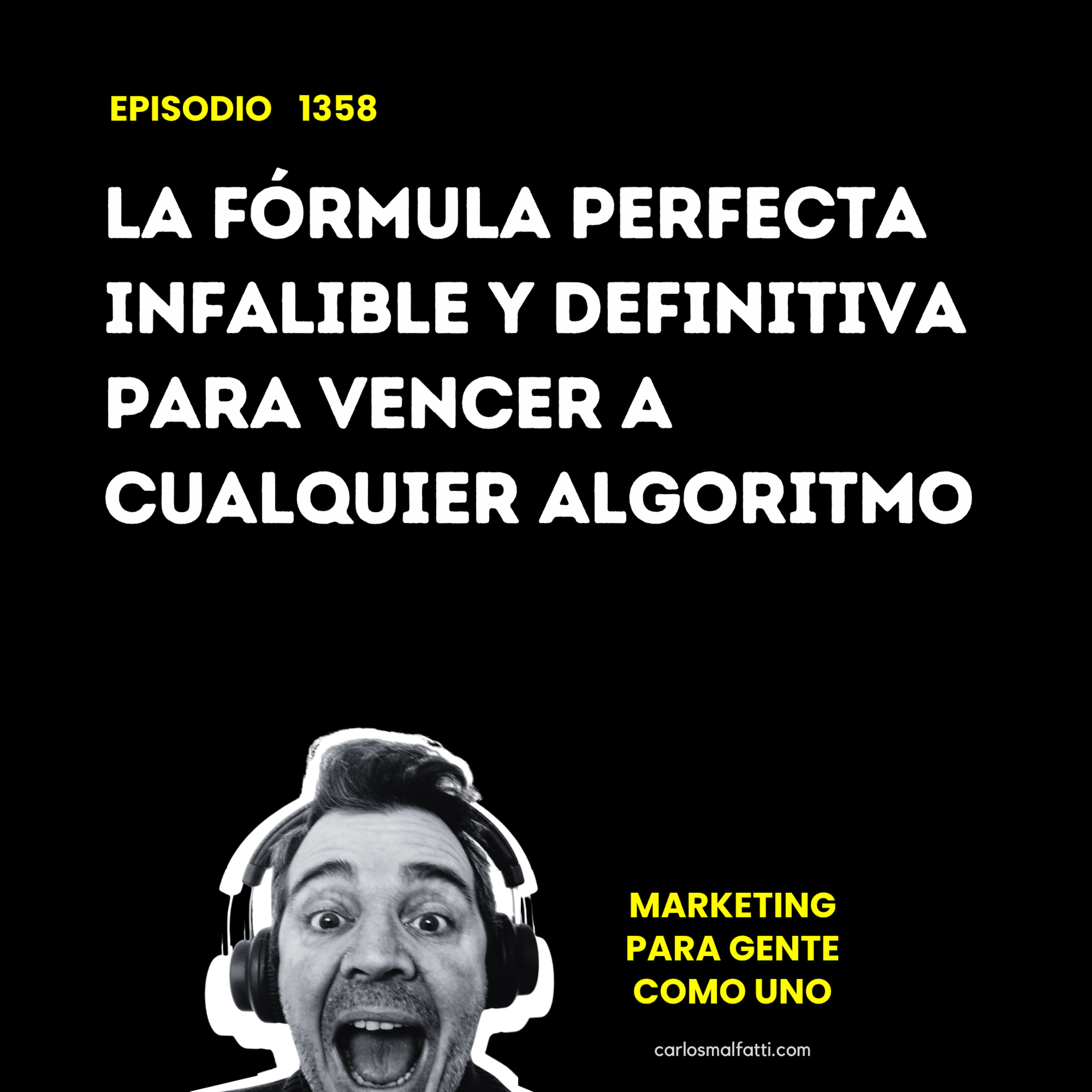 1358 La fórmula perfecta, infalible y definitiva para vencer al algoritmo. episode artwork