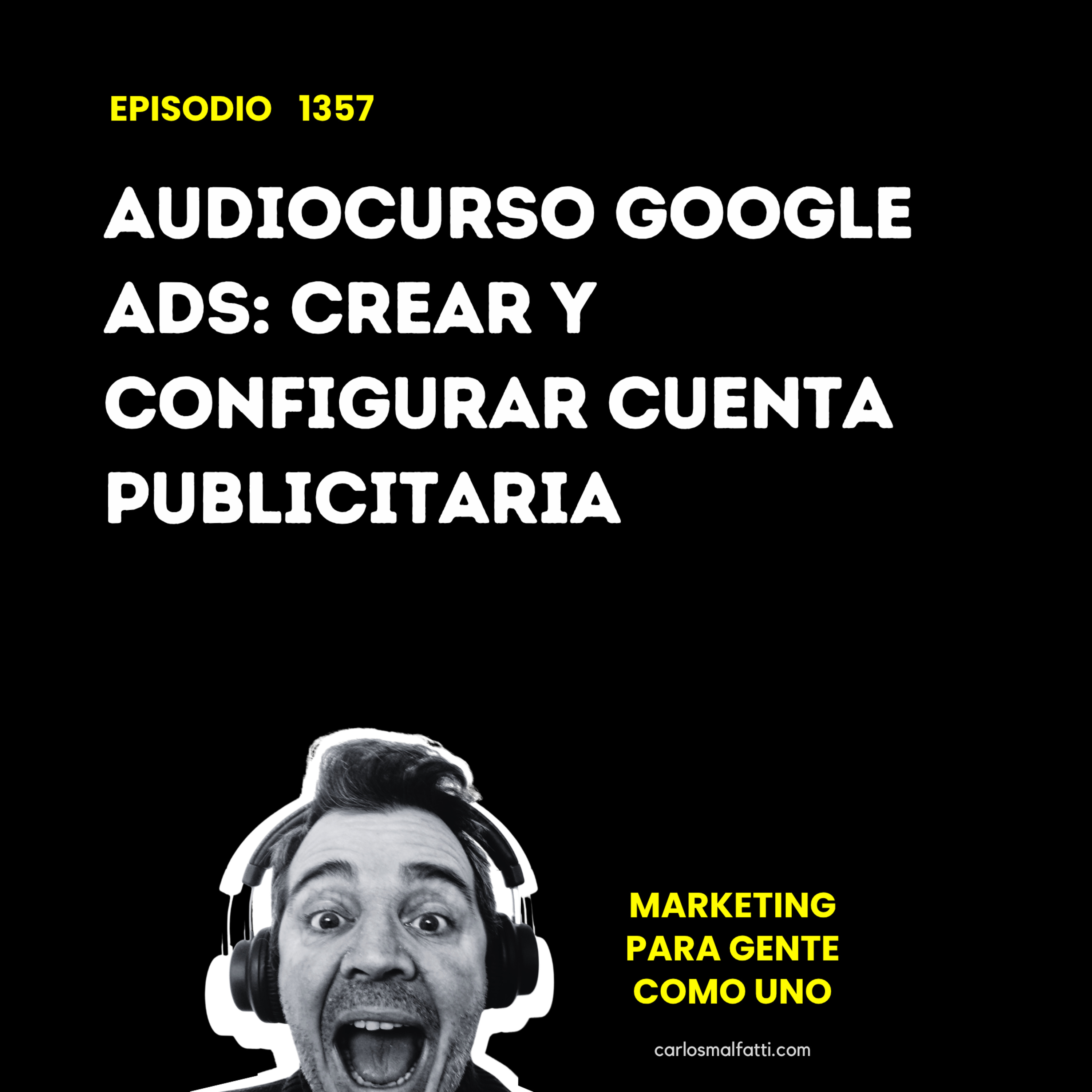 1357 Curso Google ADS: Crear y configurar cuenta publicitaria. episode artwork