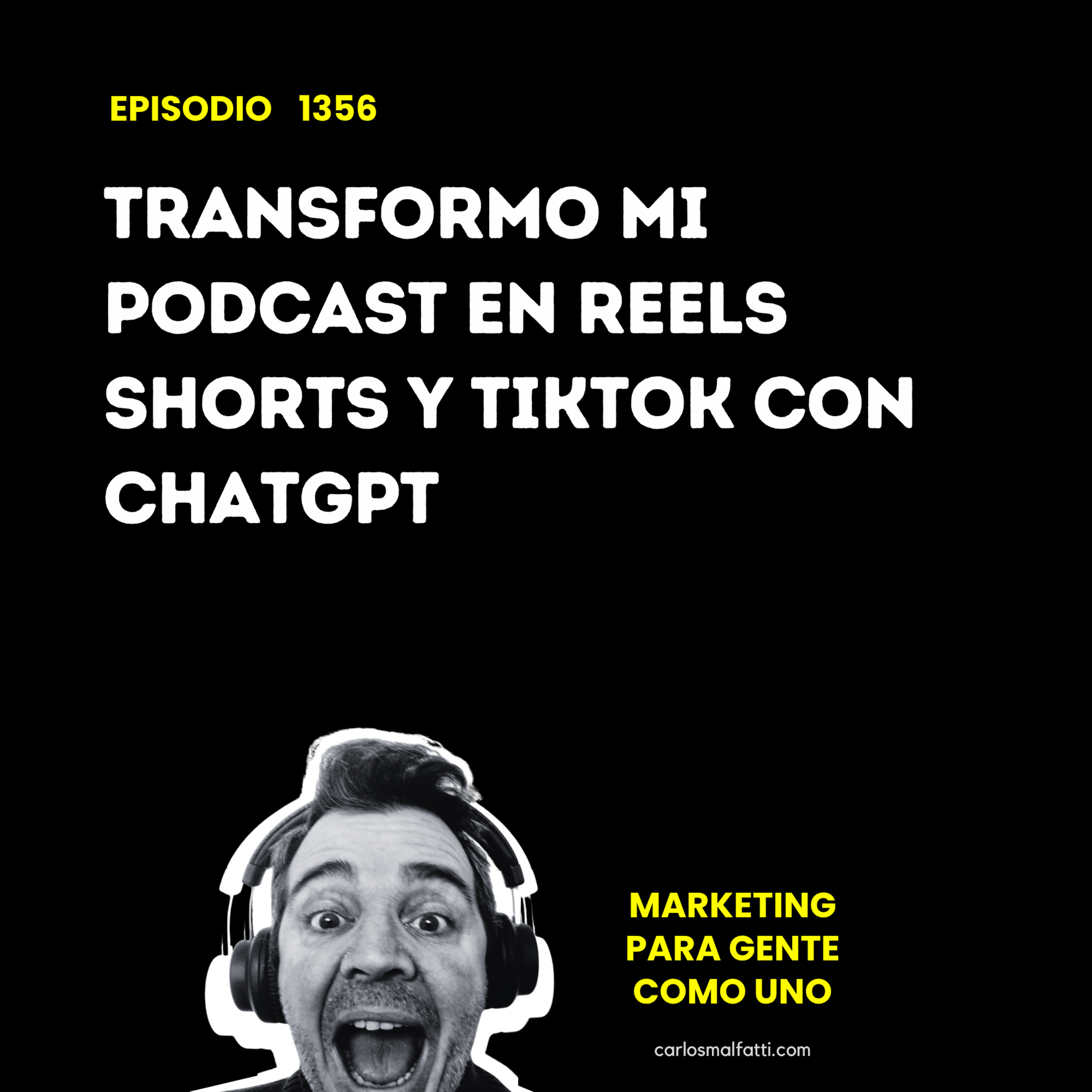 1356 Transformo mi podcast en Reels, Shorts y TikTok con ChatGPT. episode artwork
