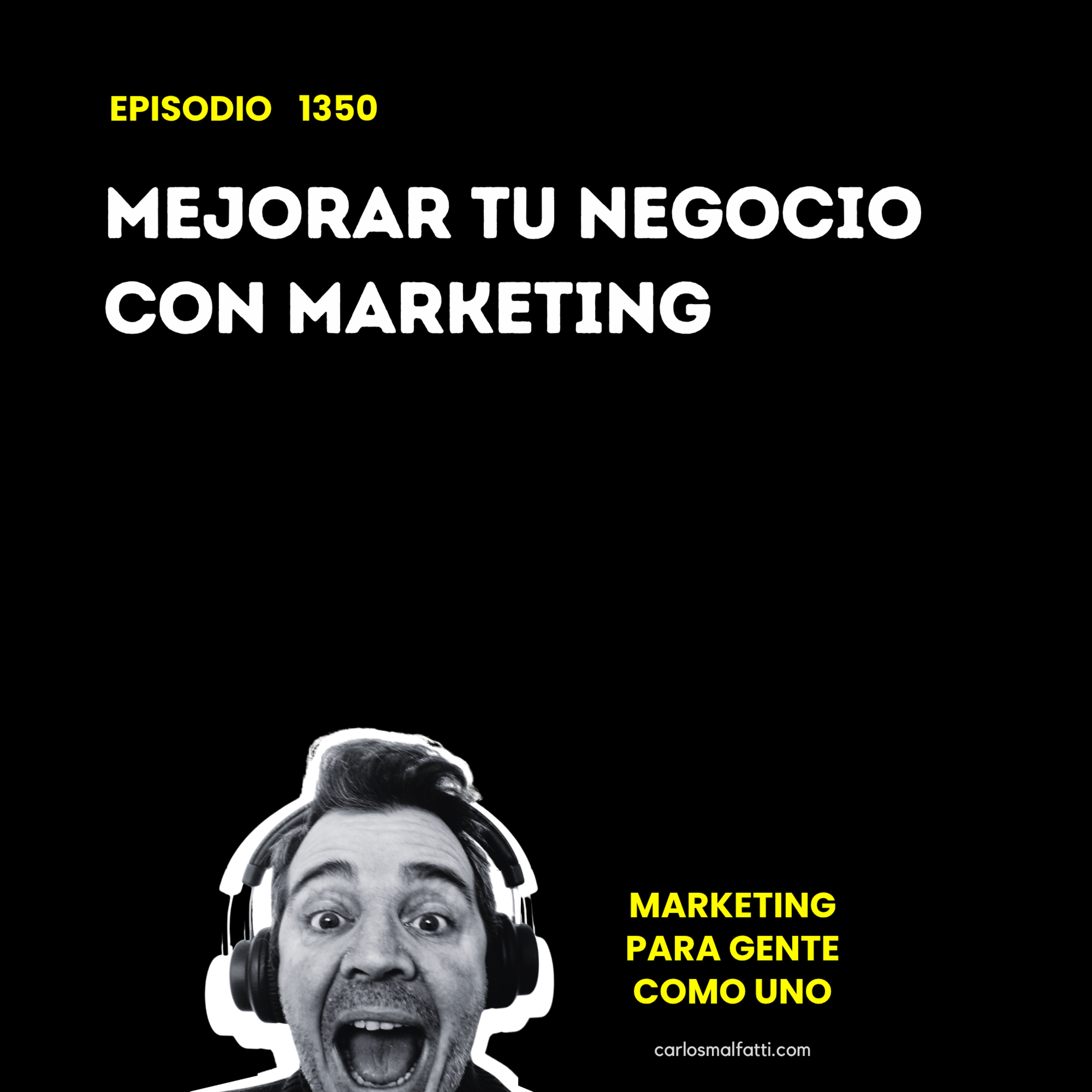 1350 Mejorar tu negocio con Marketing. episode artwork