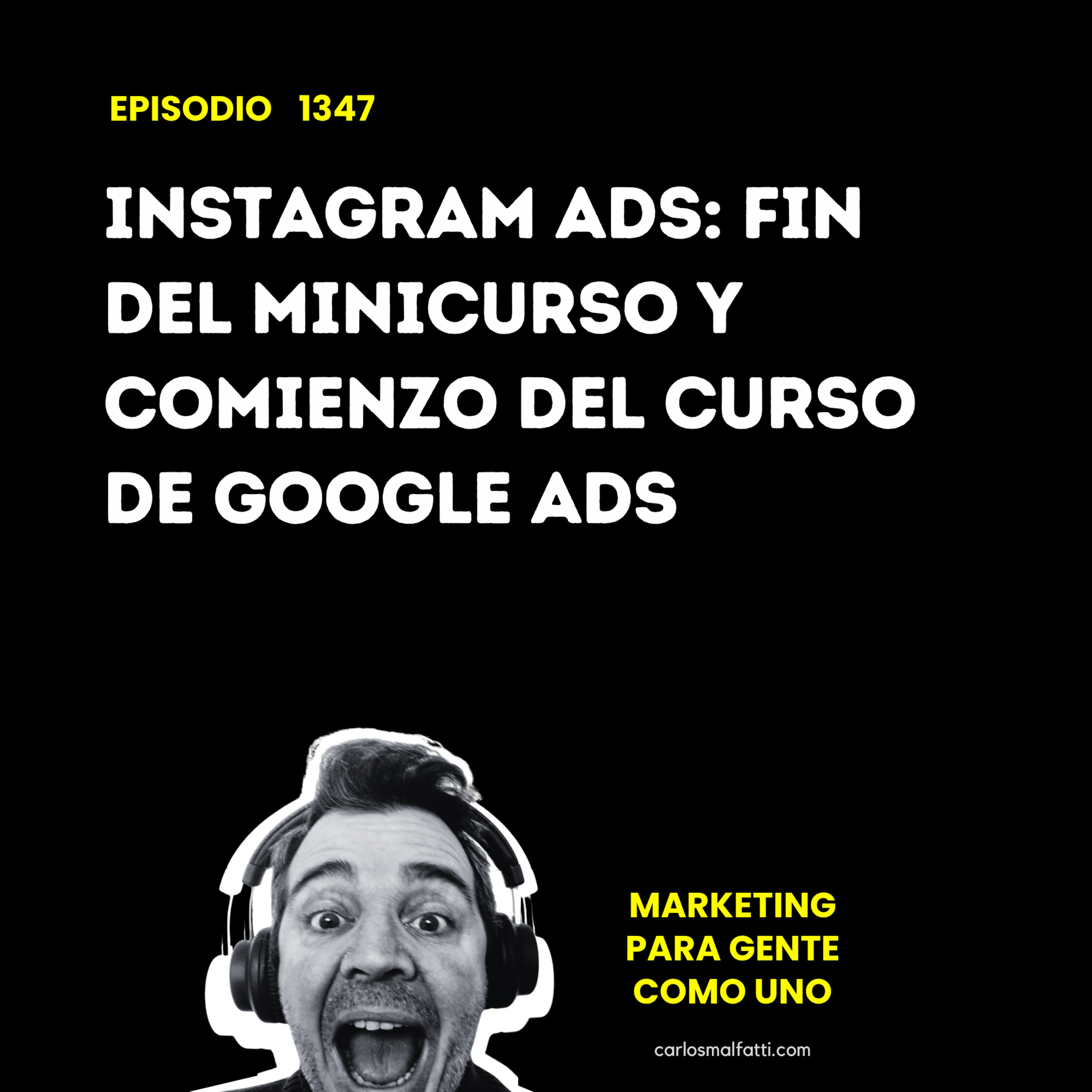 1347 Instagram ADS: Fin del minicurso y comienzo del curso de Google ADS. episode artwork