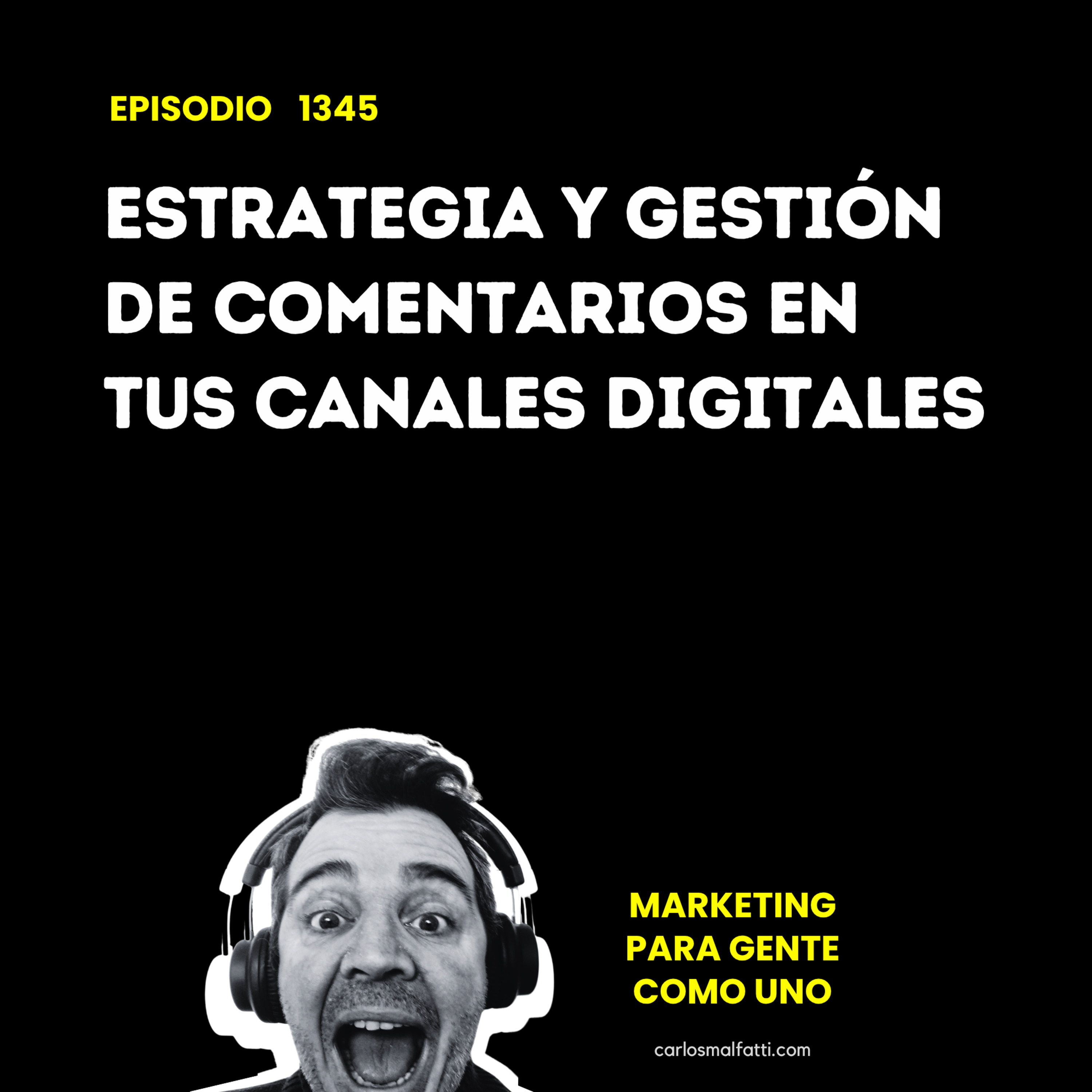1345 Estrategia y gestión de comentarios en tus canales digitales. episode artwork