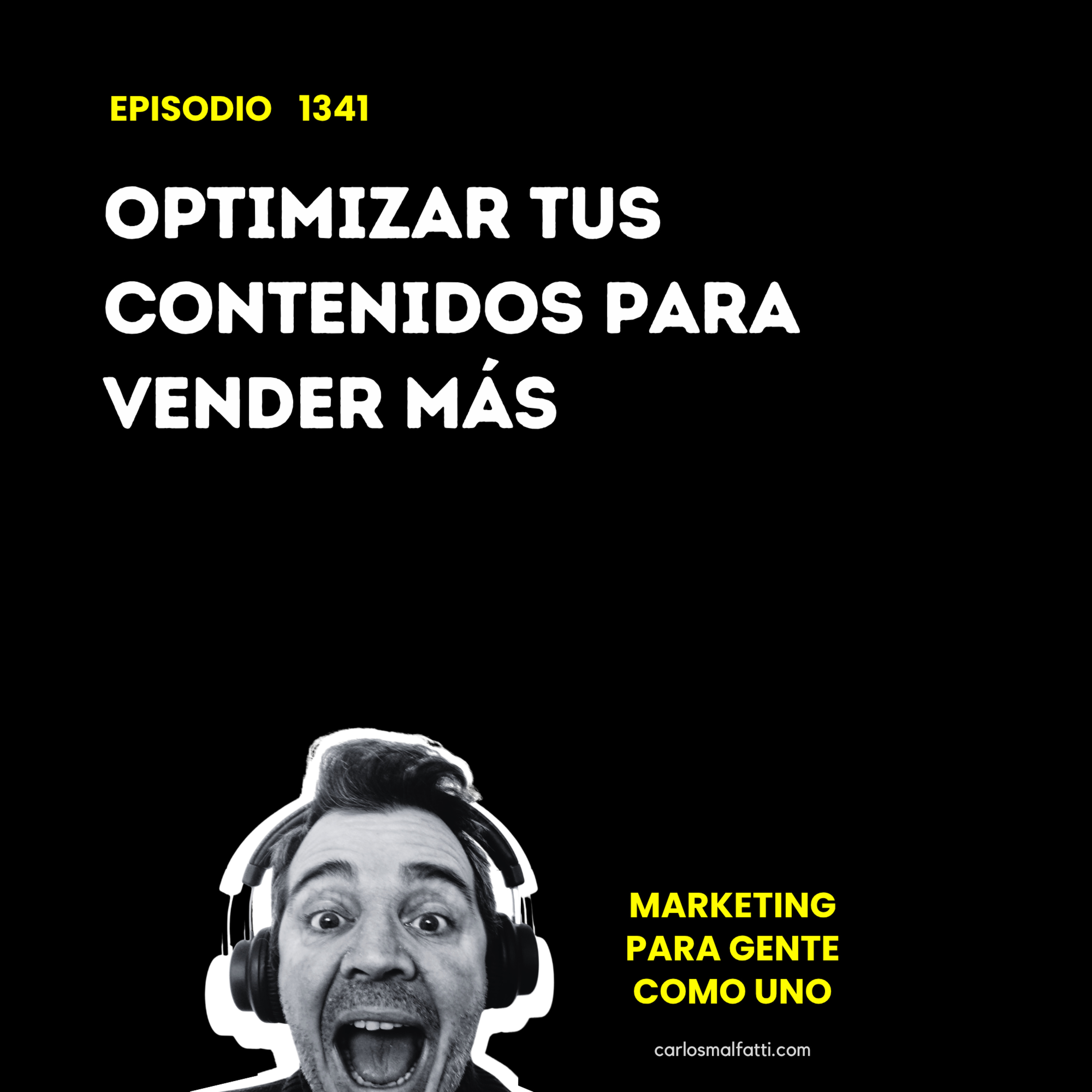 1341 Optimizar tus contenidos para vender más. episode artwork