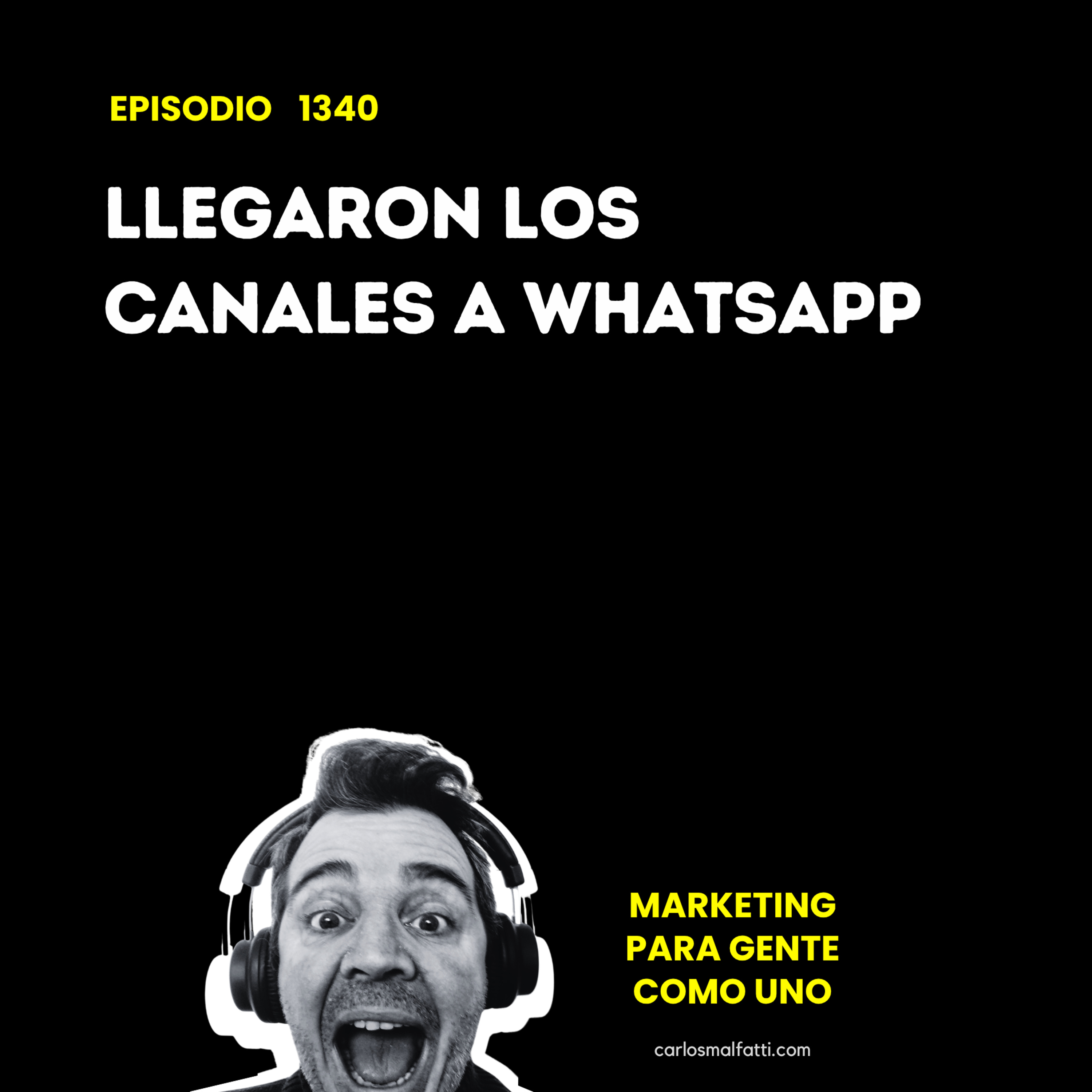 1340 Llegaron los canales a WhatsApp. episode artwork