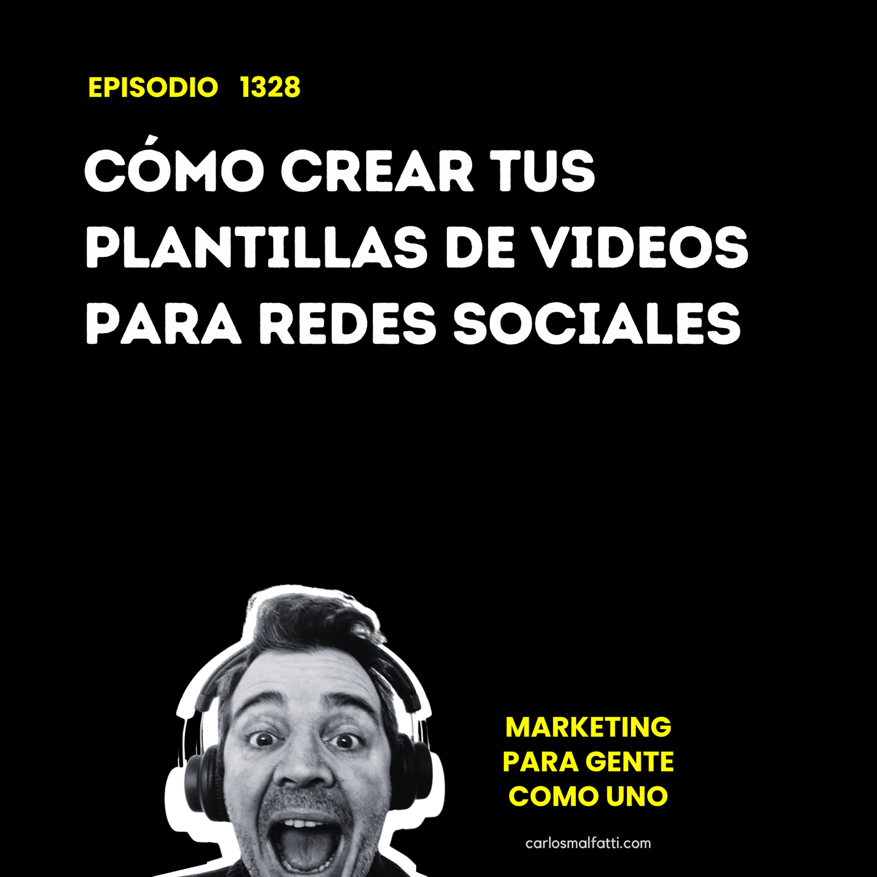 1328 Cómo crear tus plantillas de videos para redes sociales. episode artwork