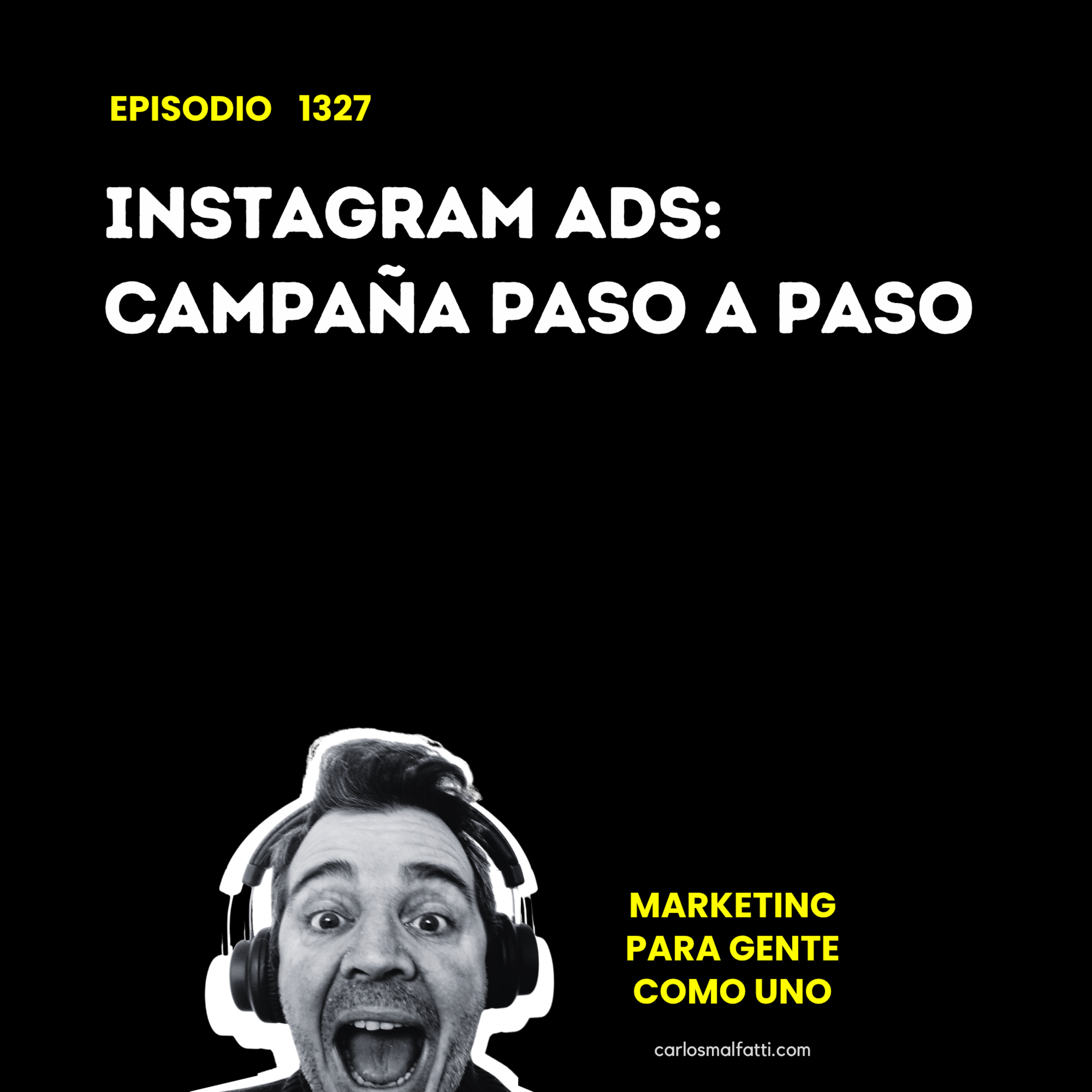 1327 Instagram ADS: Campaña paso a paso. episode artwork