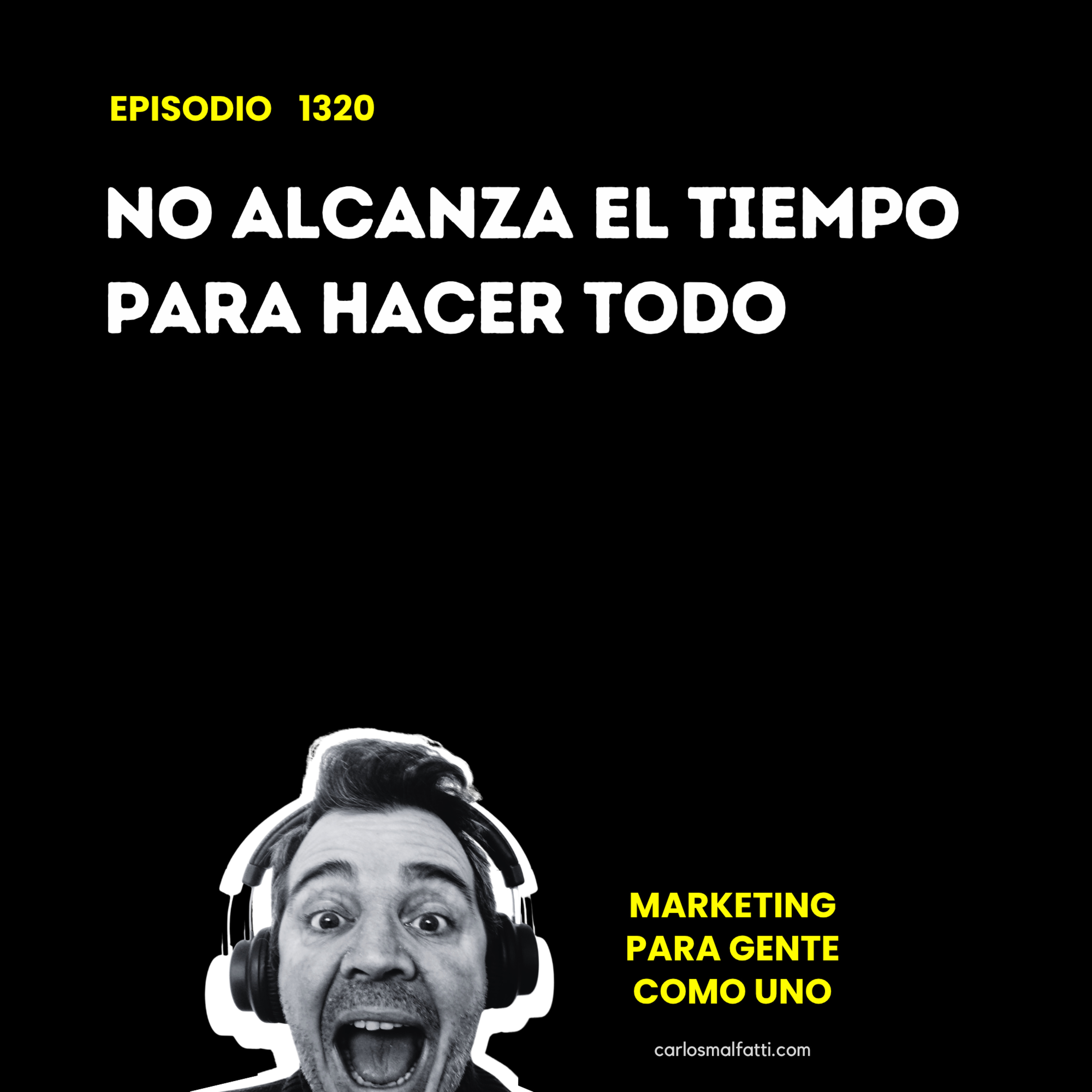 1320 Emprender: No alcanza el tiempo para hacer todo. episode artwork