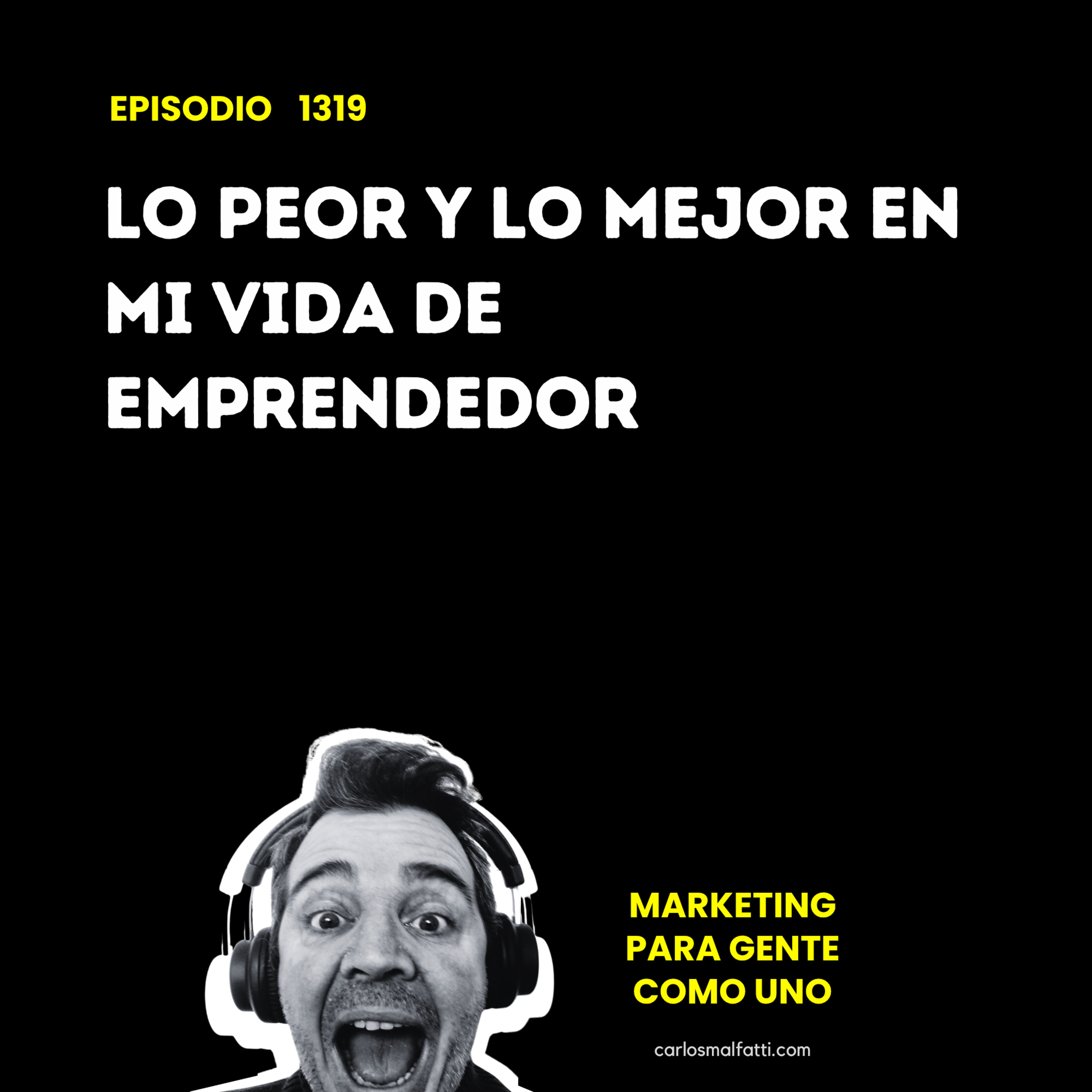 1319 Lo peor y lo mejor en mi vida de emprendedor. episode artwork