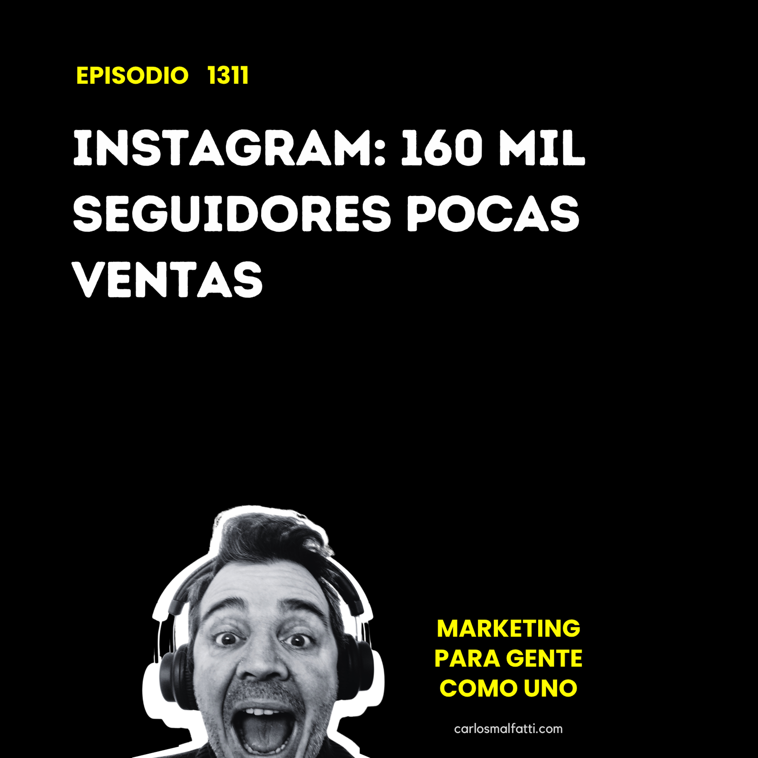 1311 Instagram: 160 mil seguidores, pocas ventas. episode artwork