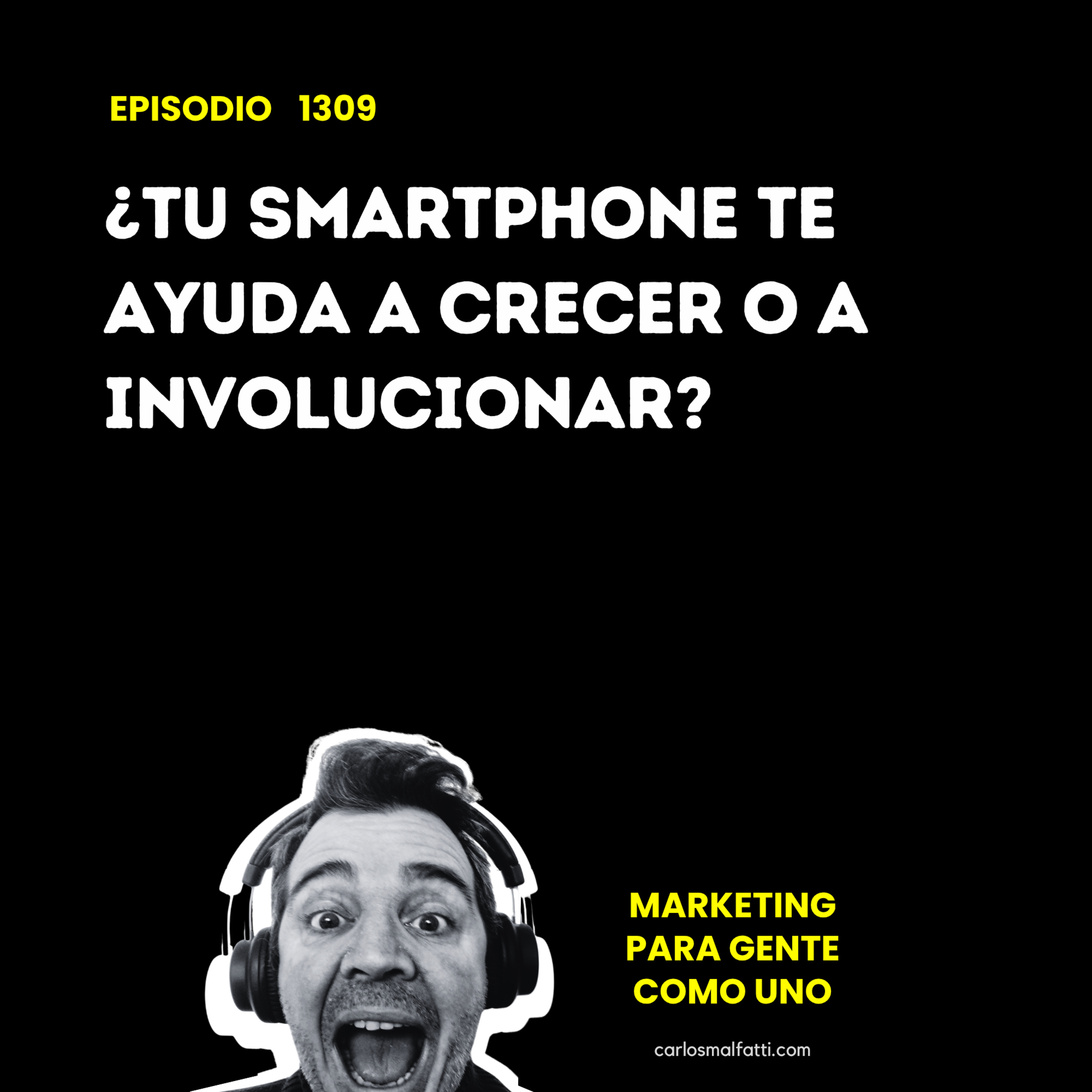 1309 Emprender: ¿Tu smartphone te ayuda a crecer o a involucionar? episode artwork