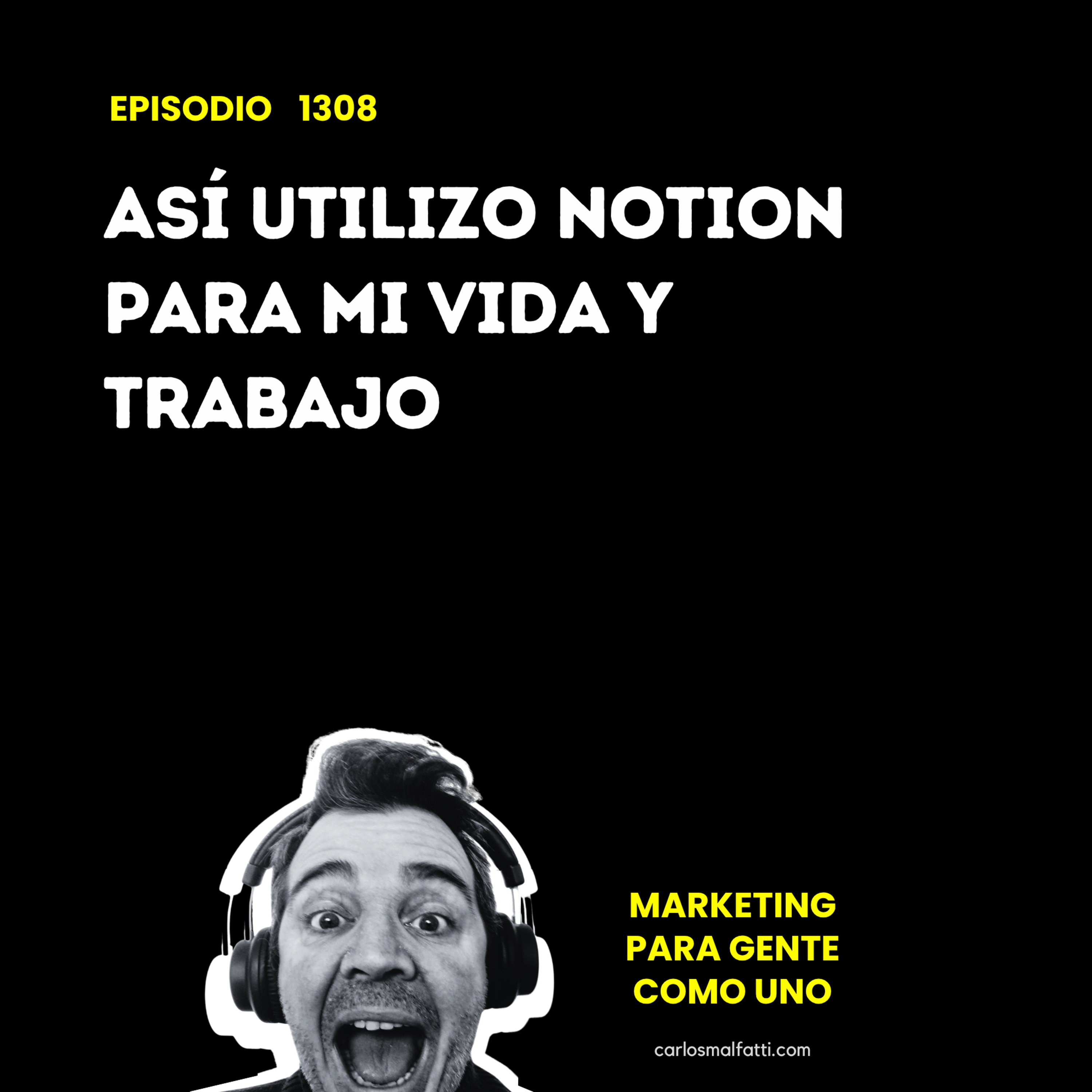 1308 Así utilizo Notion para mi vida y trabajo. episode artwork