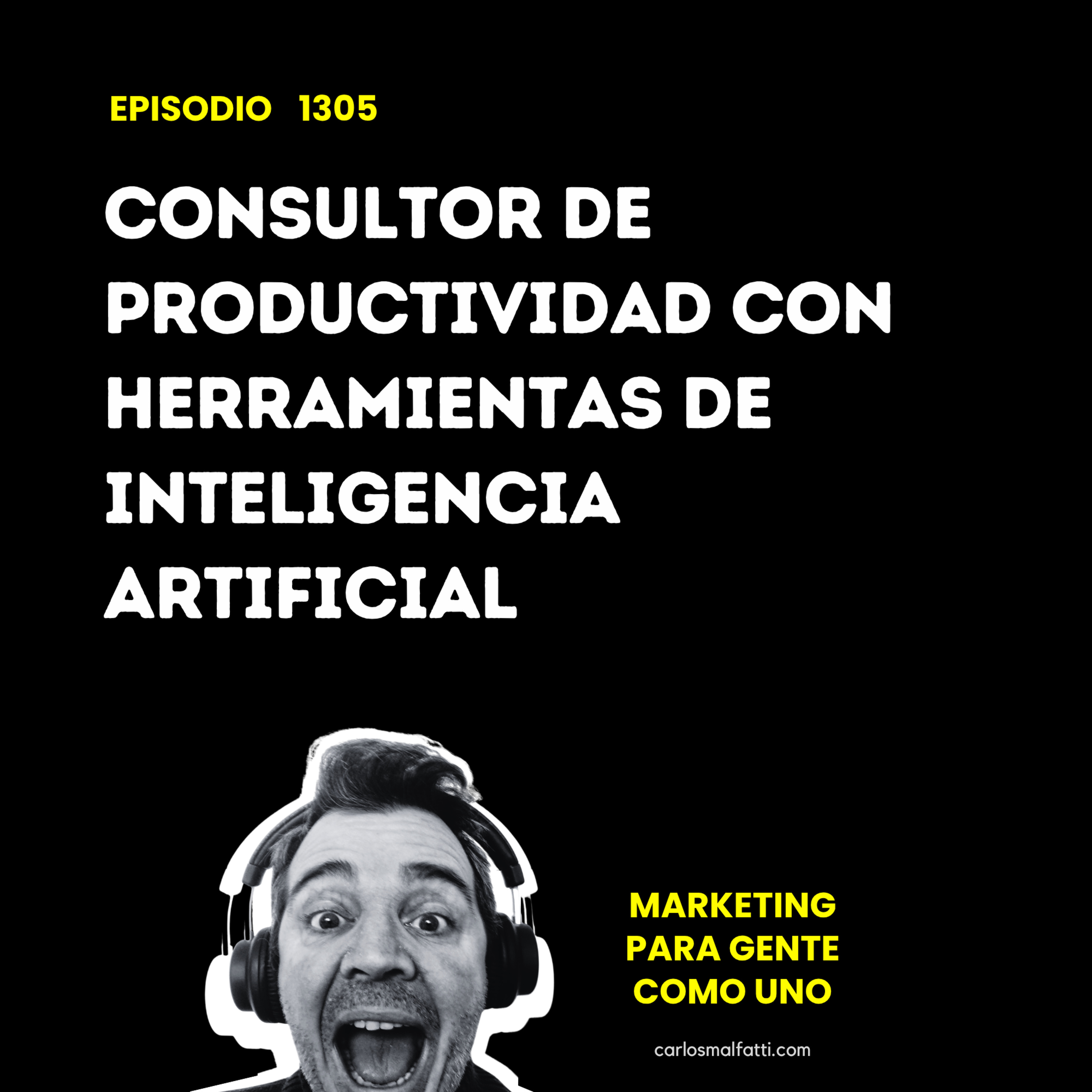 1305 Consultor de productividad con herramientas de Inteligencia Artificial. episode artwork