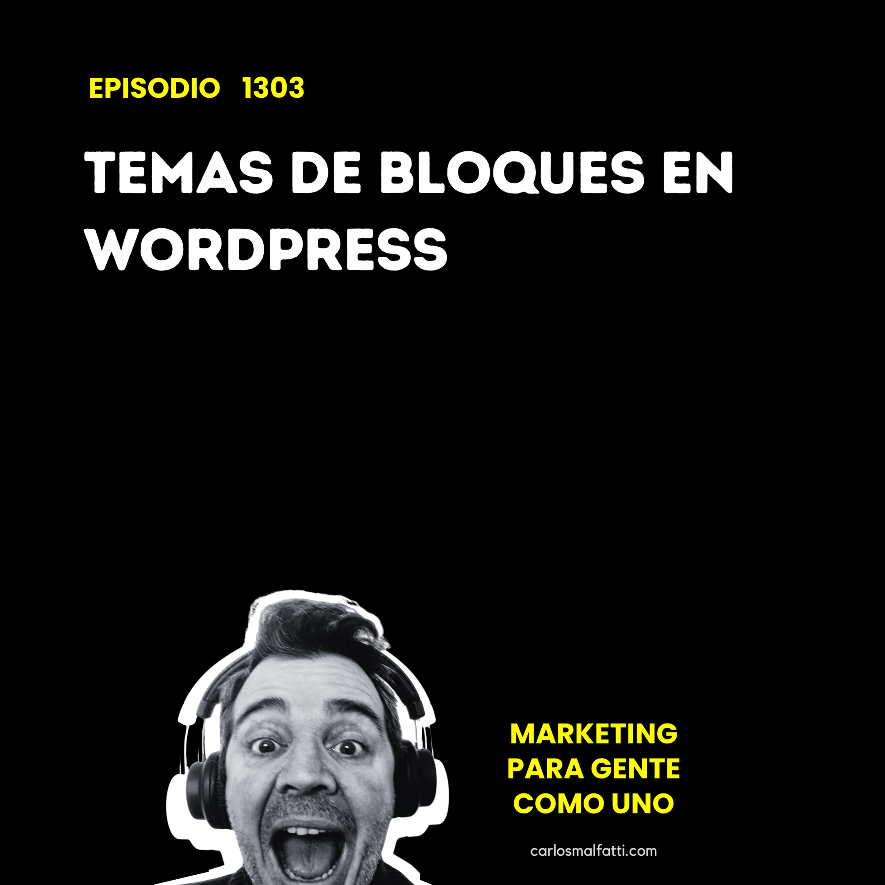 1303 Temas de bloques en WordPress. episode artwork
