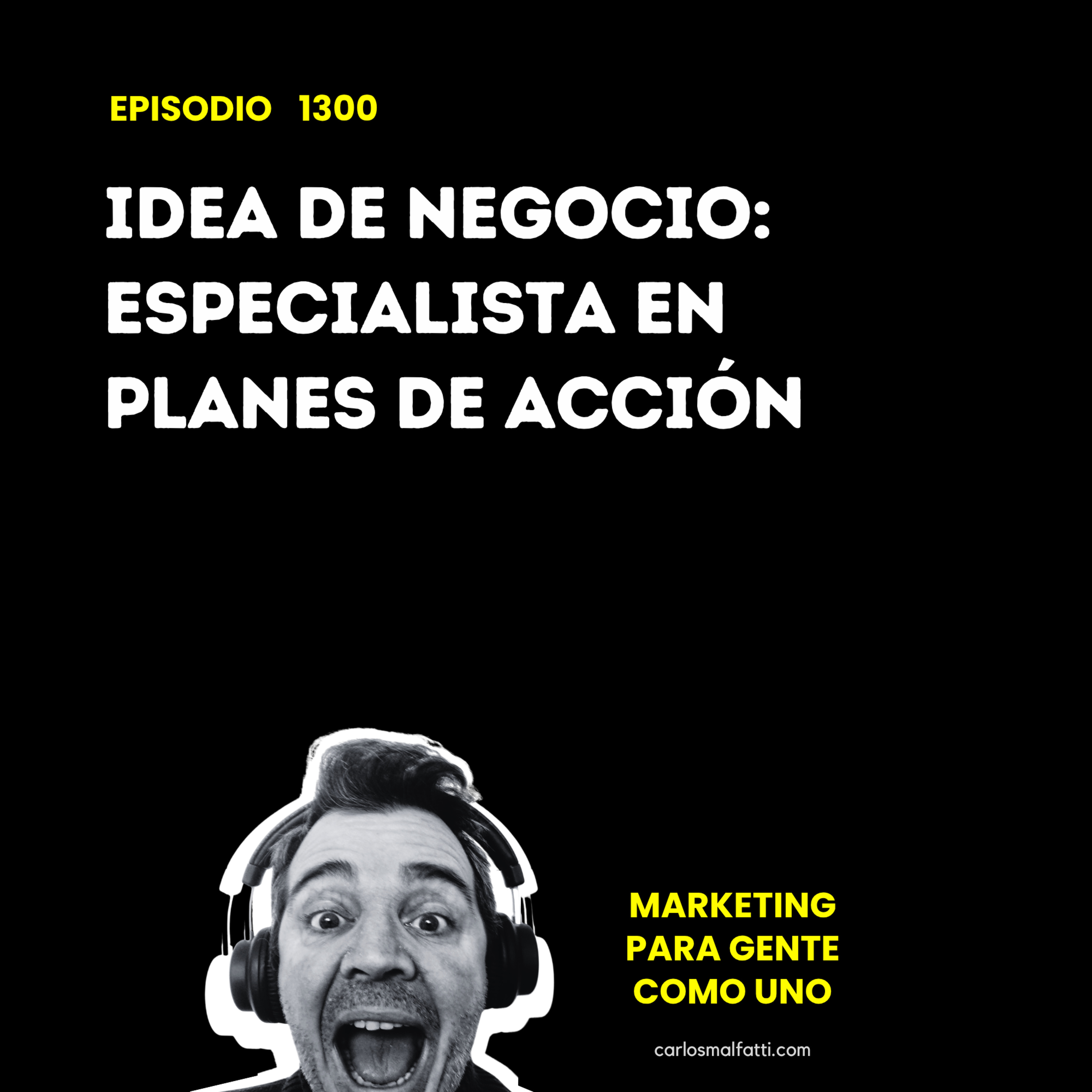 1300 Idea de negocio: Especialista en planes de acción. episode artwork