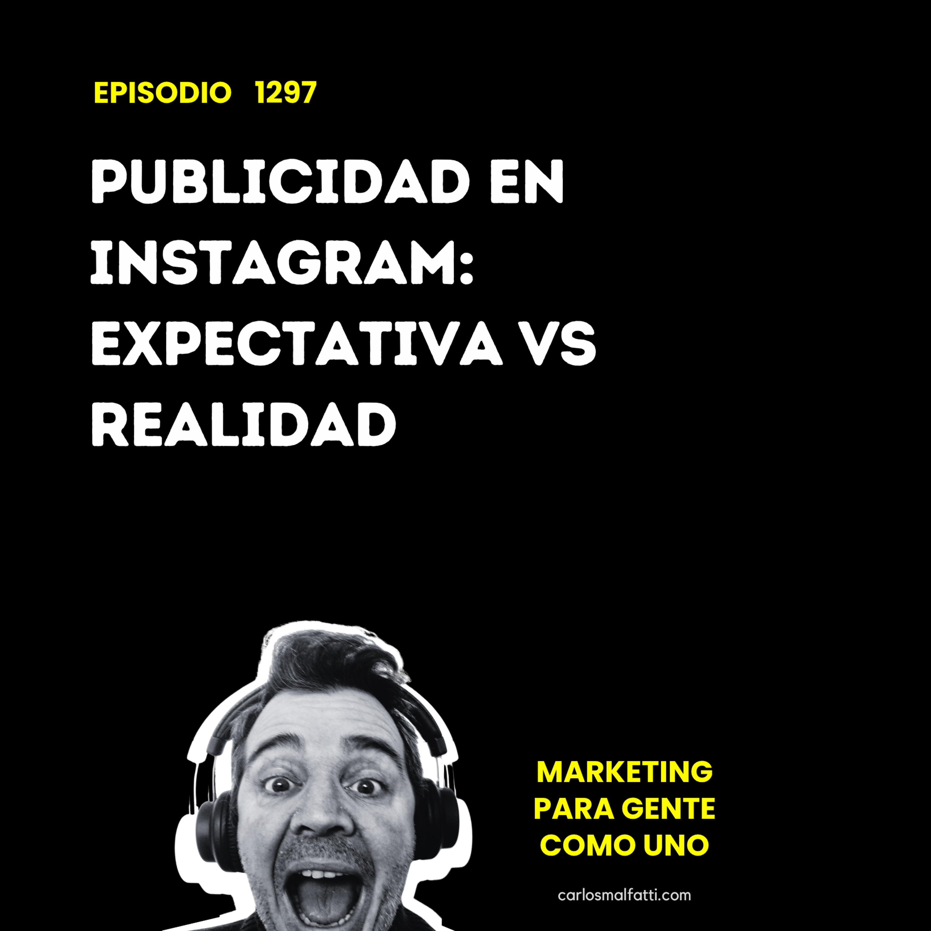 1297 Publicidad en Instagram: expectativa vs realidad. episode artwork