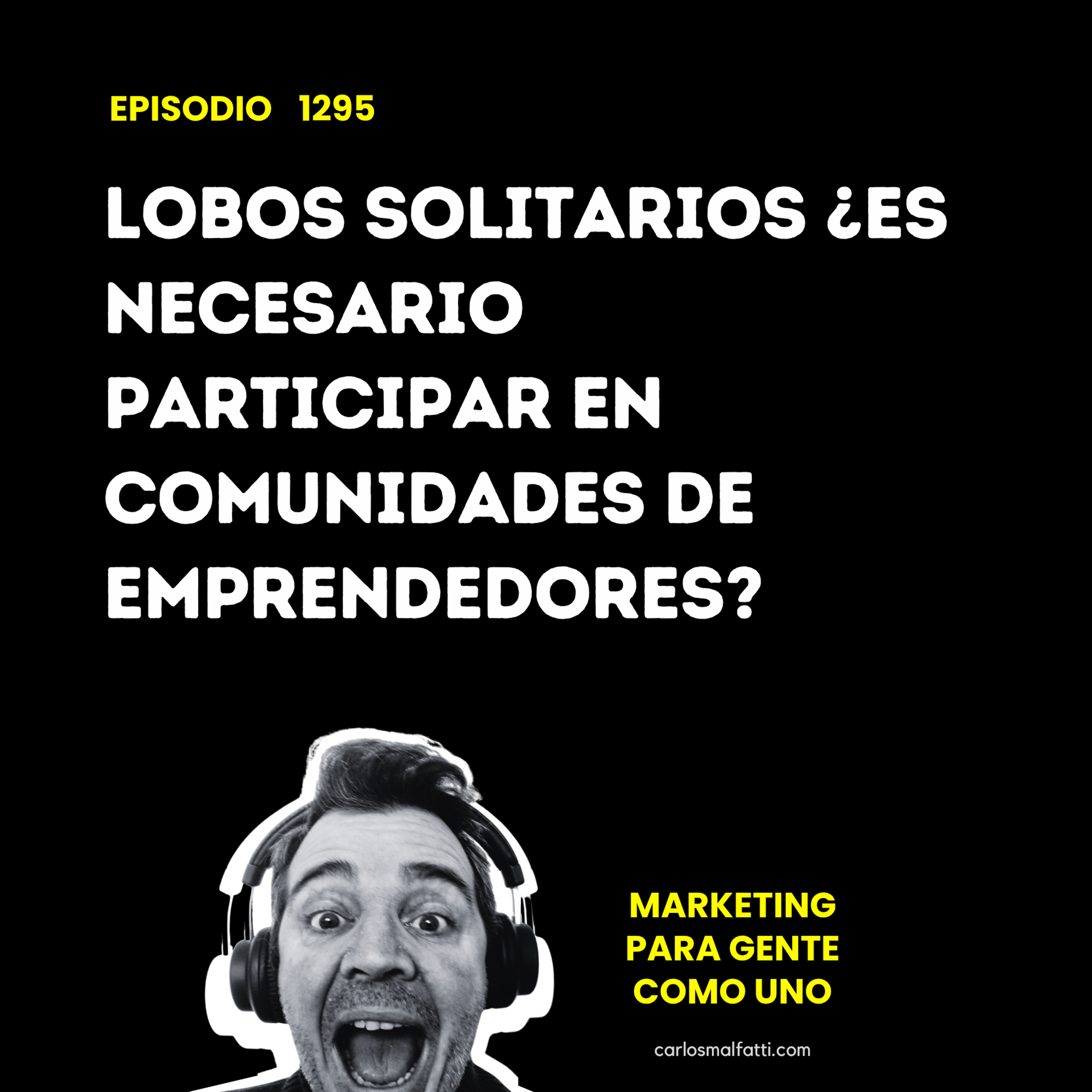 1295 Lobos solitarios ¿Es necesario participar en comunidades de emprendedores? episode artwork
