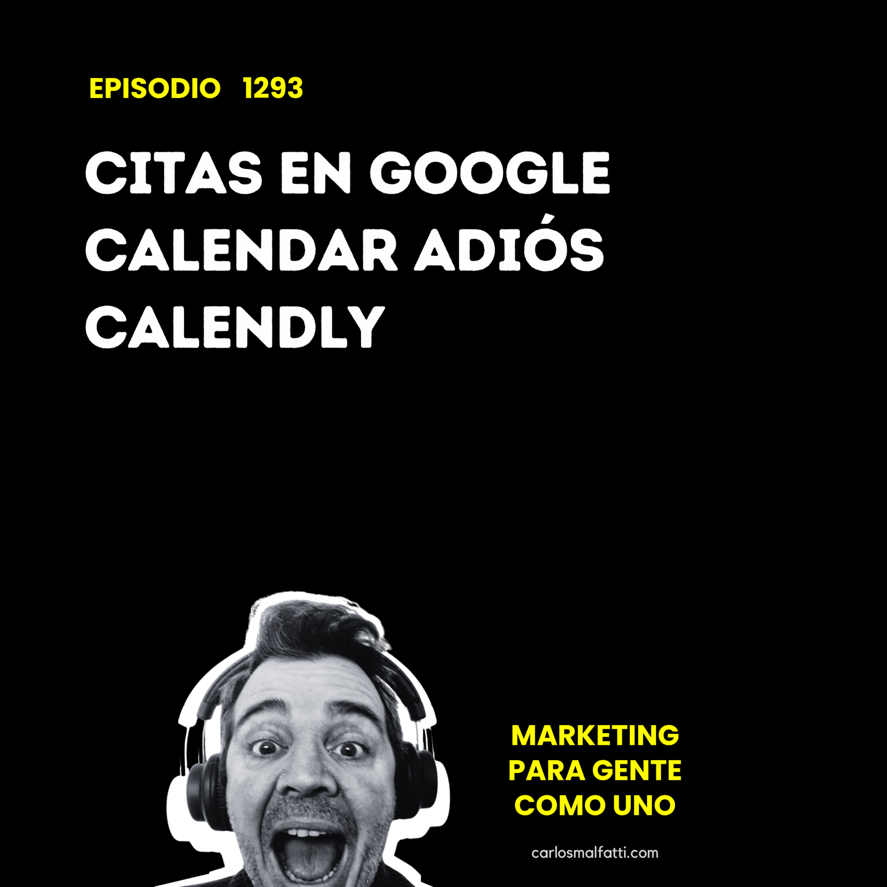 1293 Citas en Google Calendar, adiós Calendly. episode artwork
