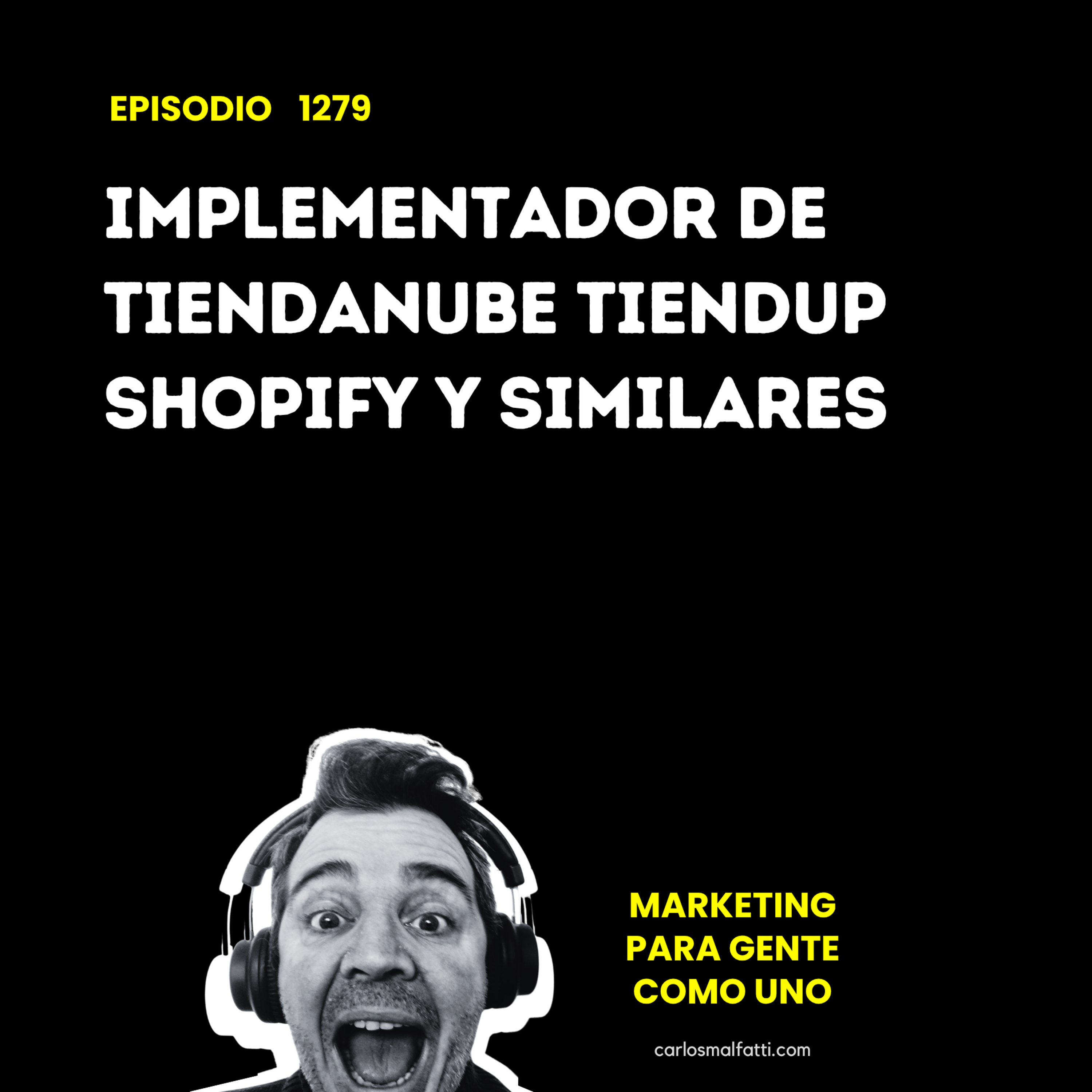 1279 Implementador de Tiendanube, TiendUp, Shopify y similares. episode artwork