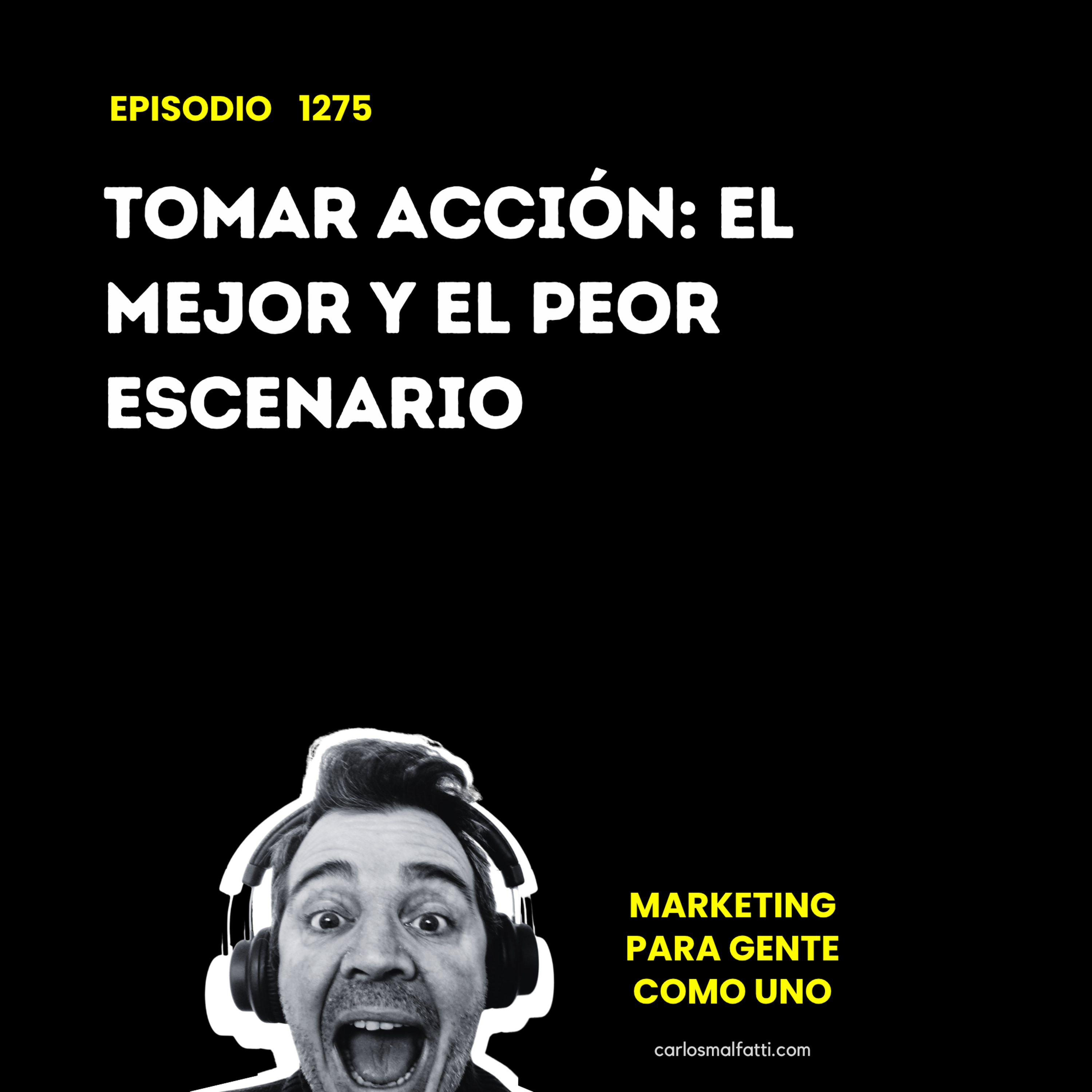 1275 Tomar acción: el mejor y el peor escenario. episode artwork