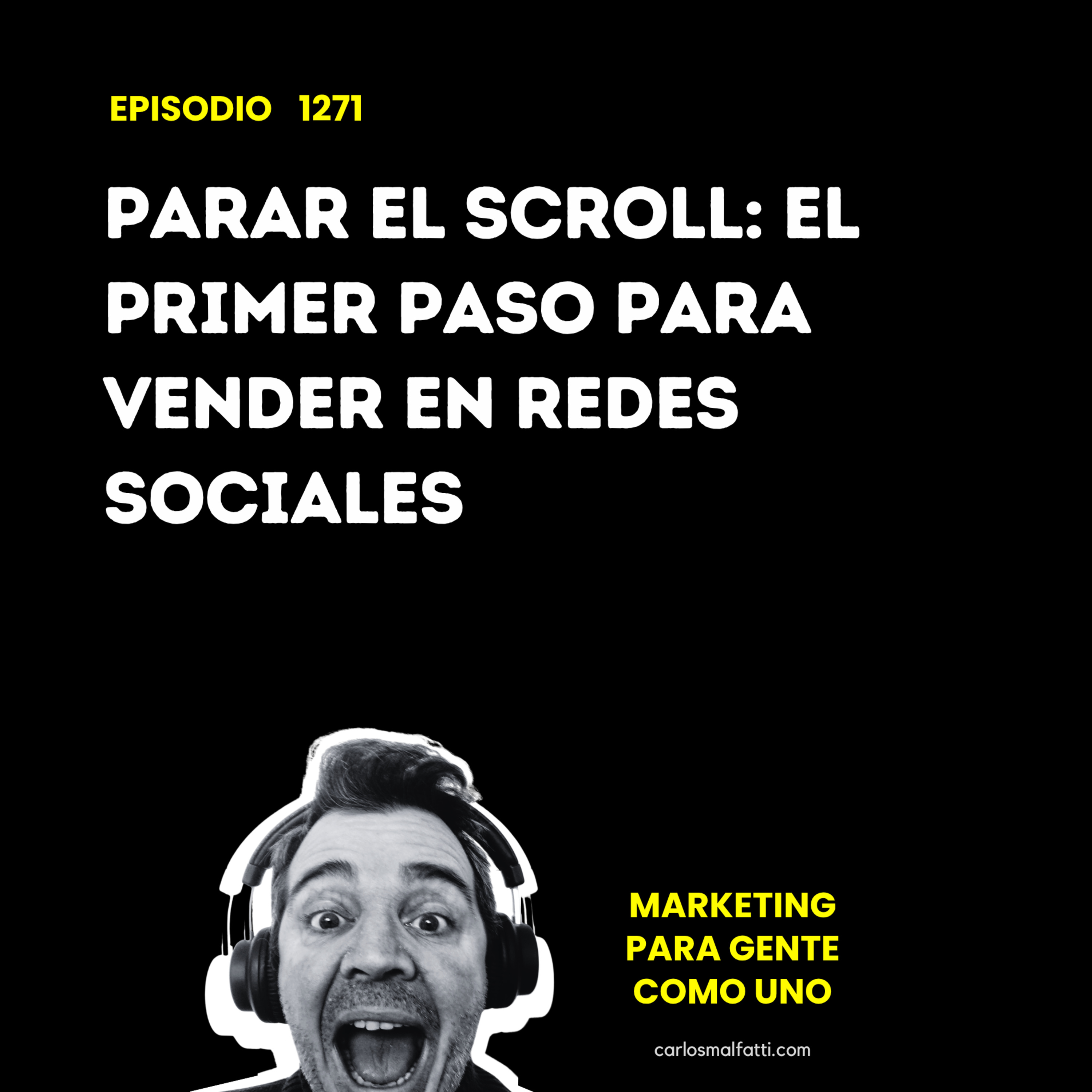 1271 Parar el scroll: el primer paso para vender en redes sociales. episode artwork