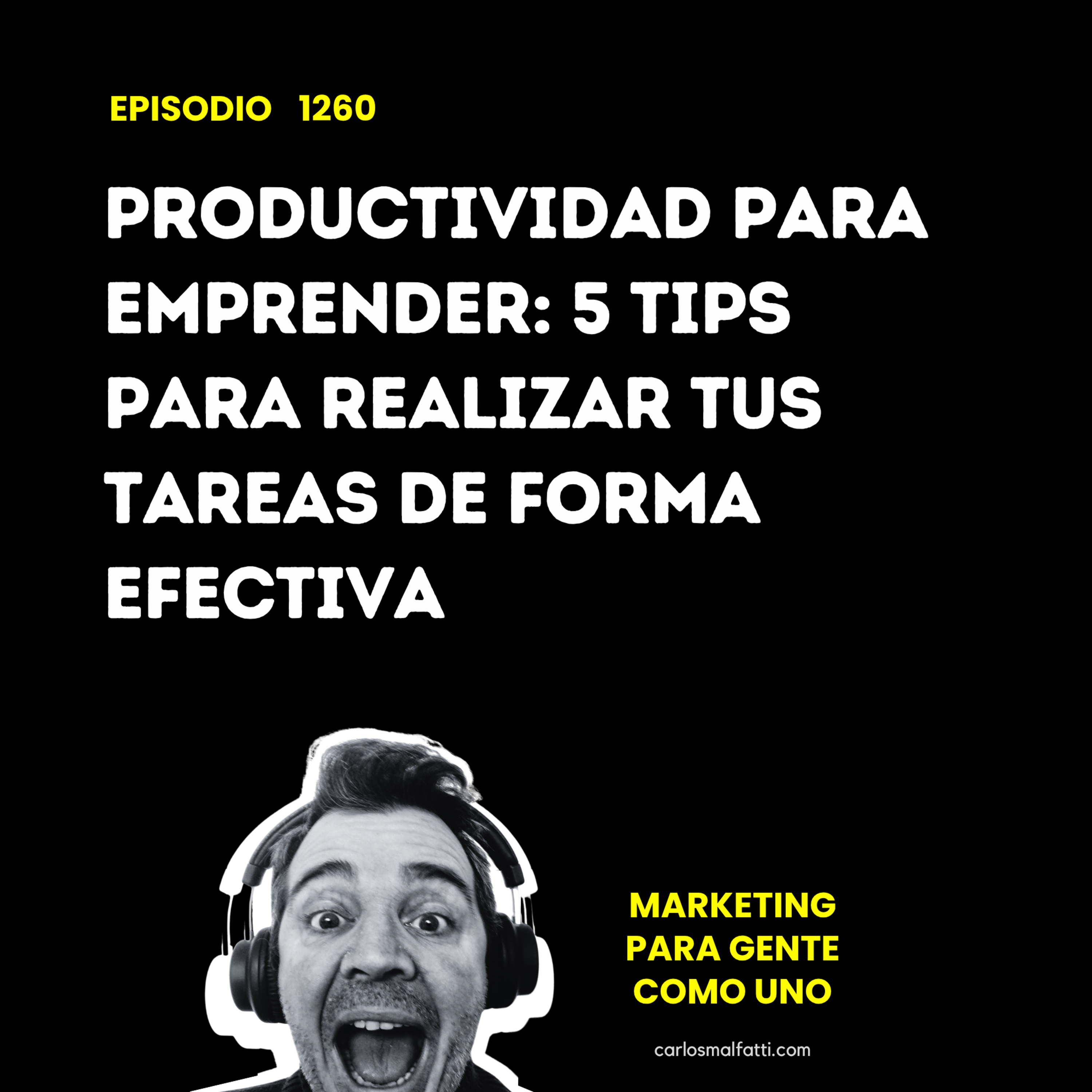 1260 Productividad para emprender: 5 tips para realizar tus tareas de forma efectiva. episode artwork