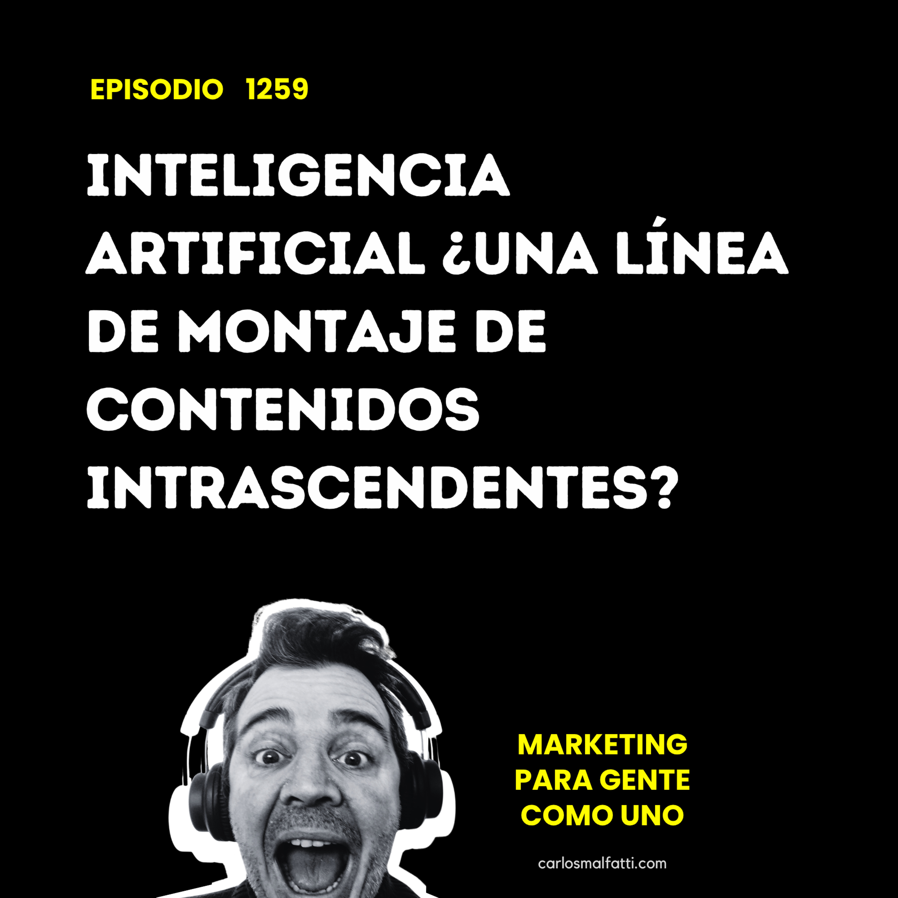 1259 Inteligencia Artificial ¿Una línea de montaje de contenidos intrascendentes? episode artwork