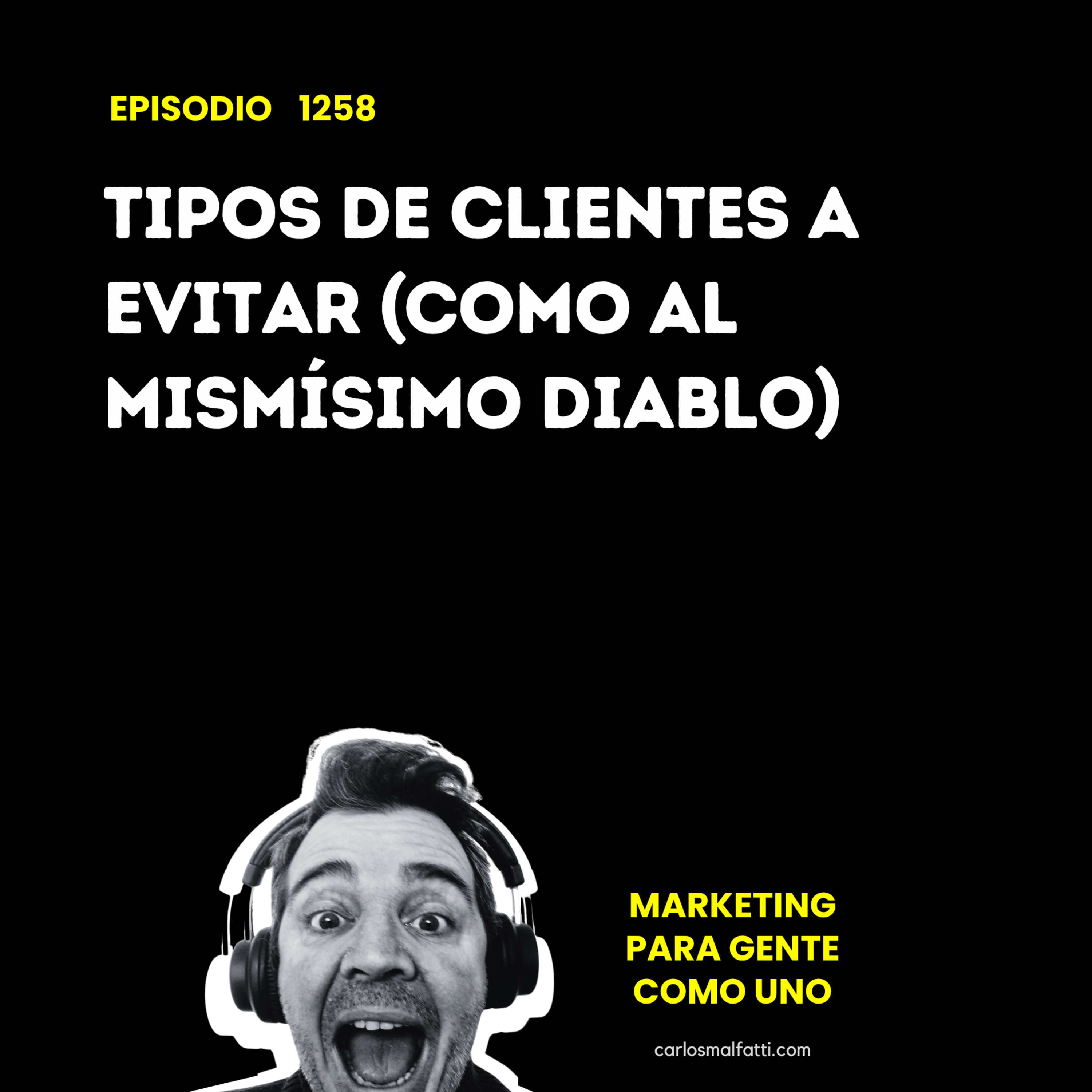 1258 Tipos de clientes a evitar (como al mismísimo diablo). episode artwork