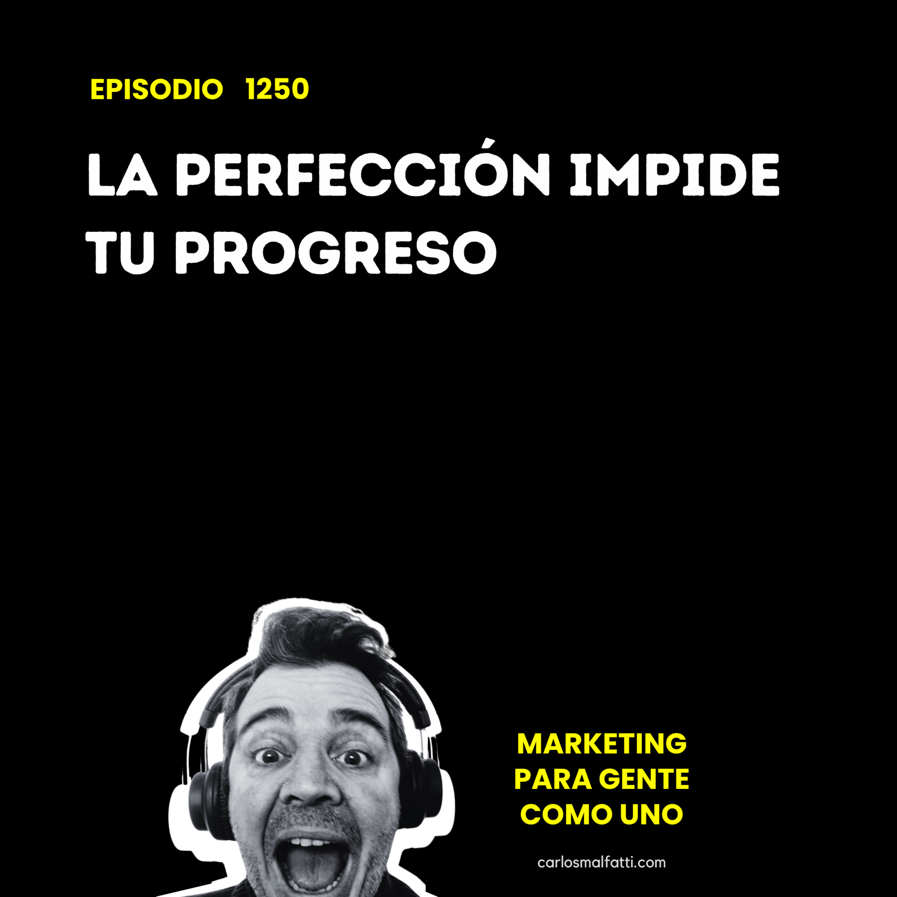 1250 Negocios: La perfección impide tu progreso. episode artwork