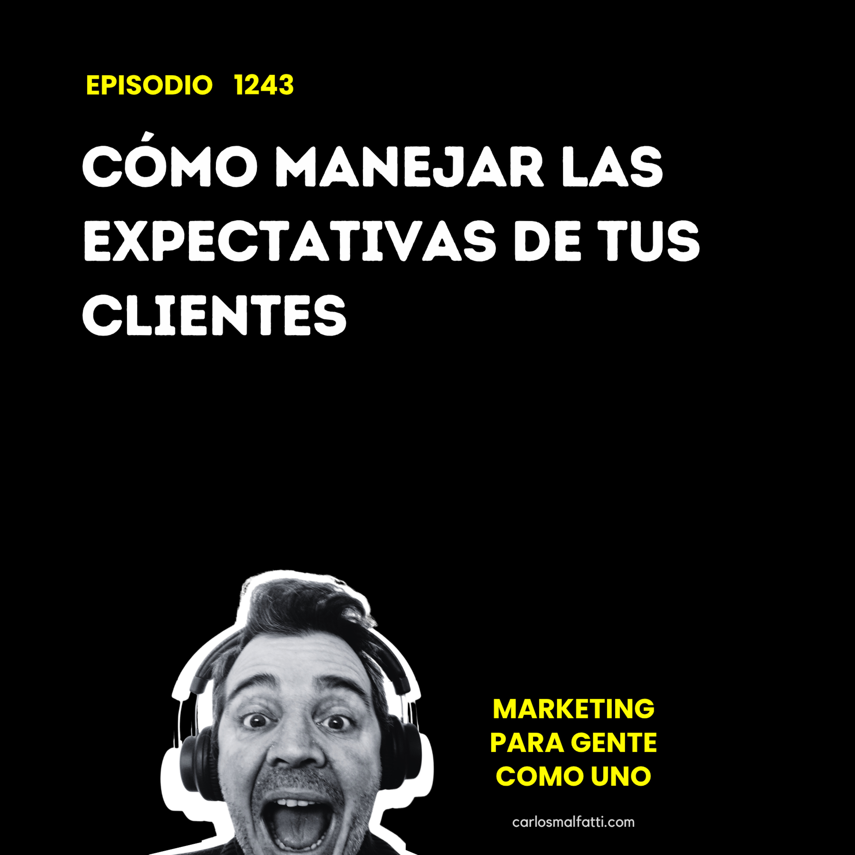 1243 Ventas: Cómo manejar las expectativas de tus clientes. episode artwork