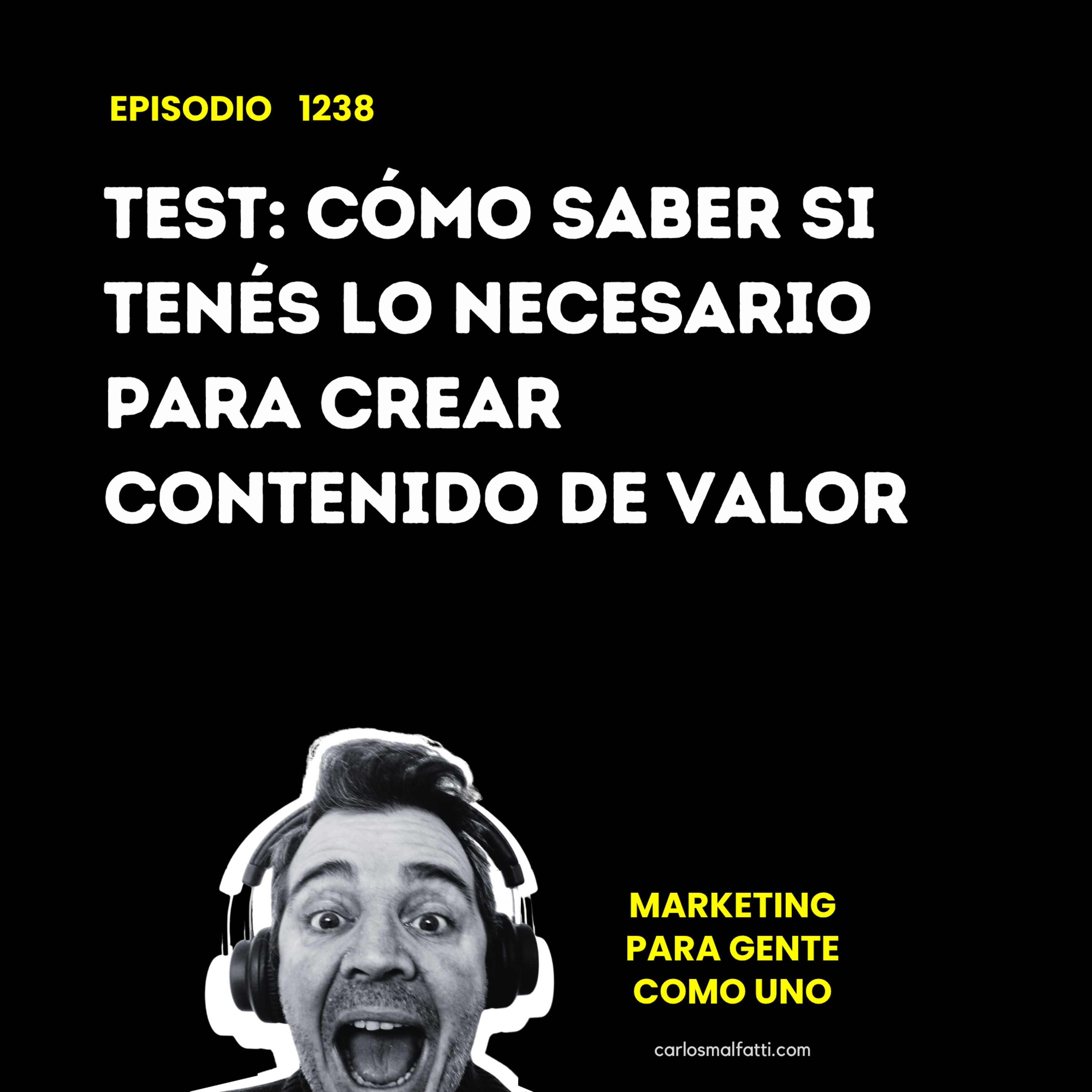 1238 Test: Cómo saber si tenés lo necesario para crear contenido de valor. episode artwork
