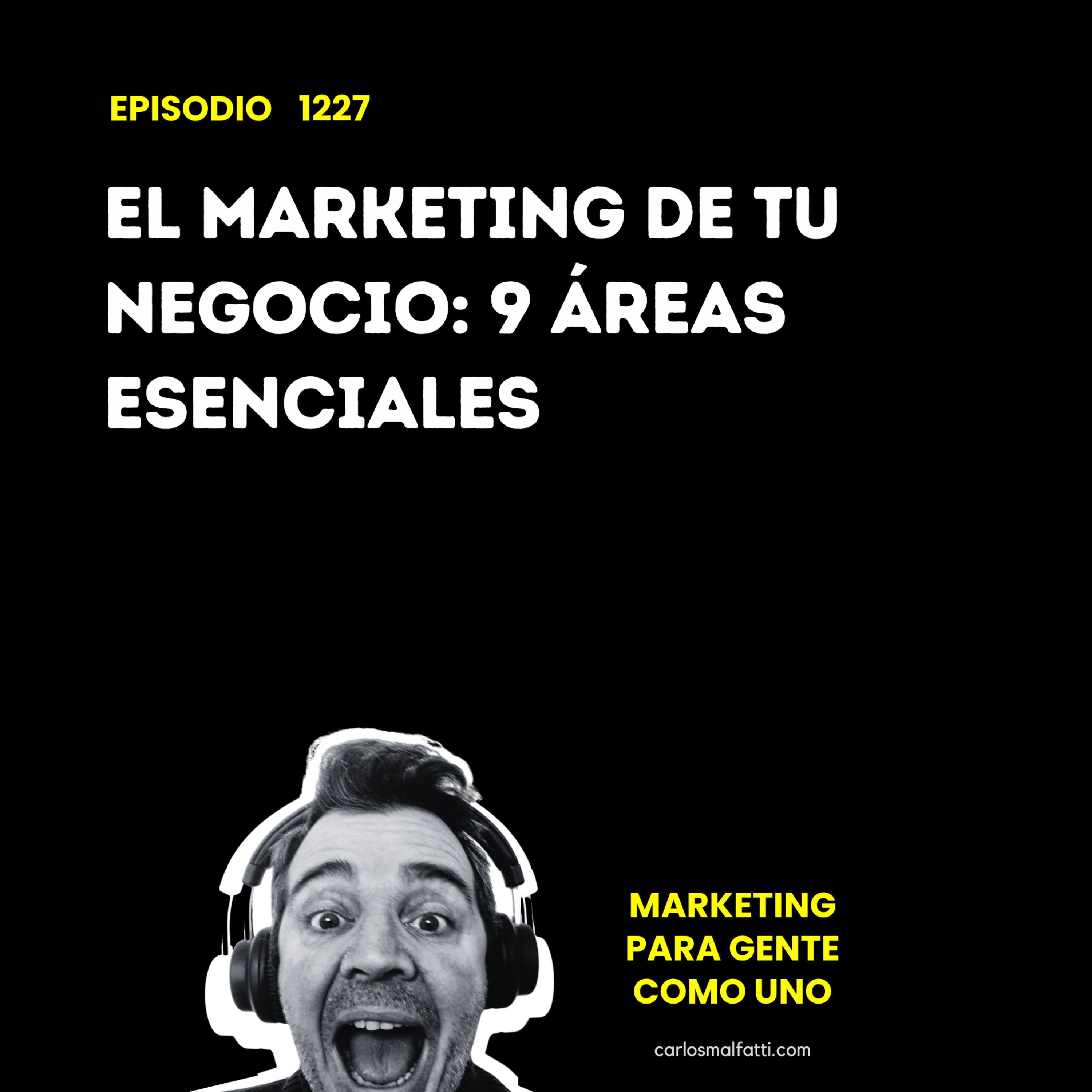 1227 El marketing de tu negocio: 9 áreas esenciales. episode artwork