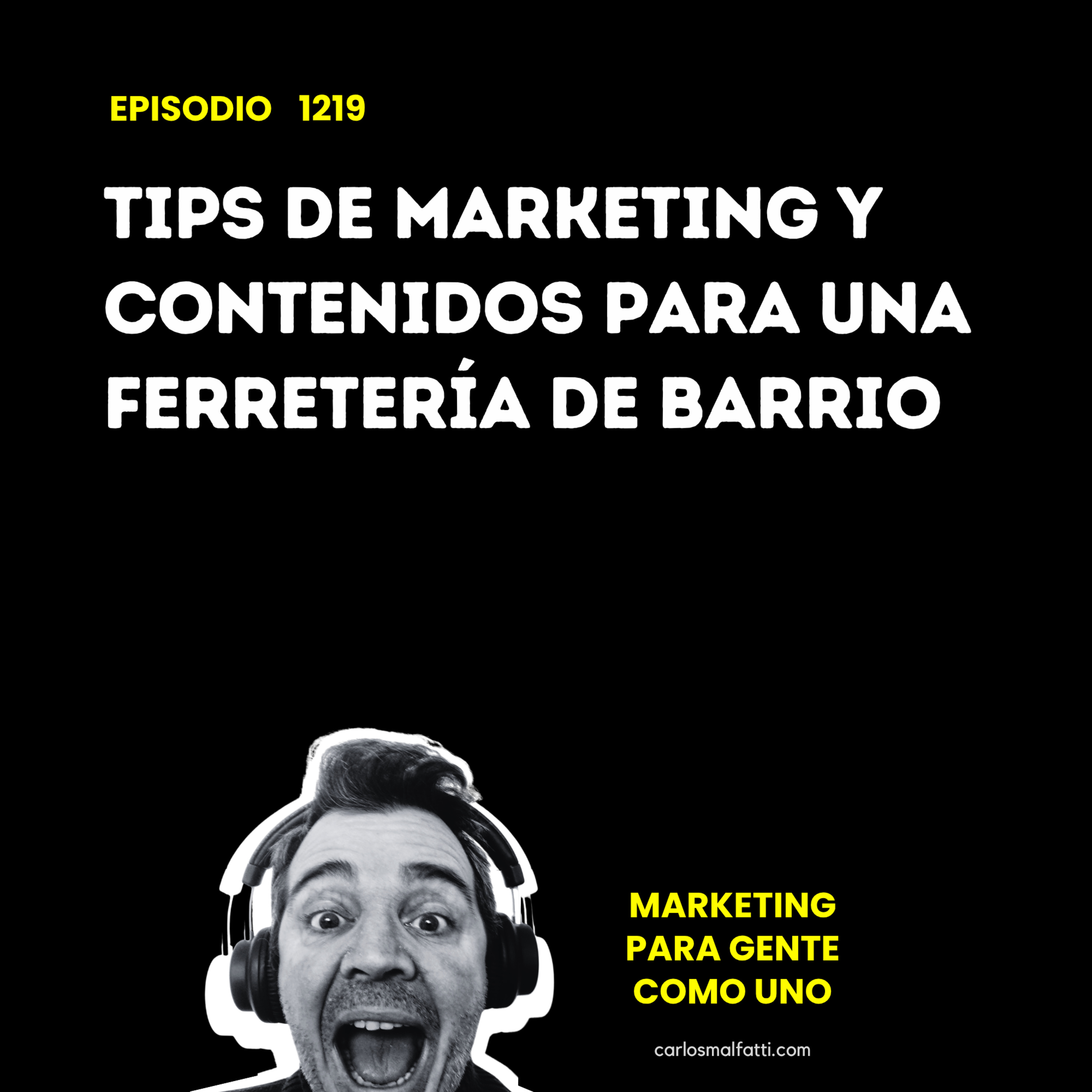 1219 Tips de marketing y contenidos para una ferretería de barrio. episode artwork