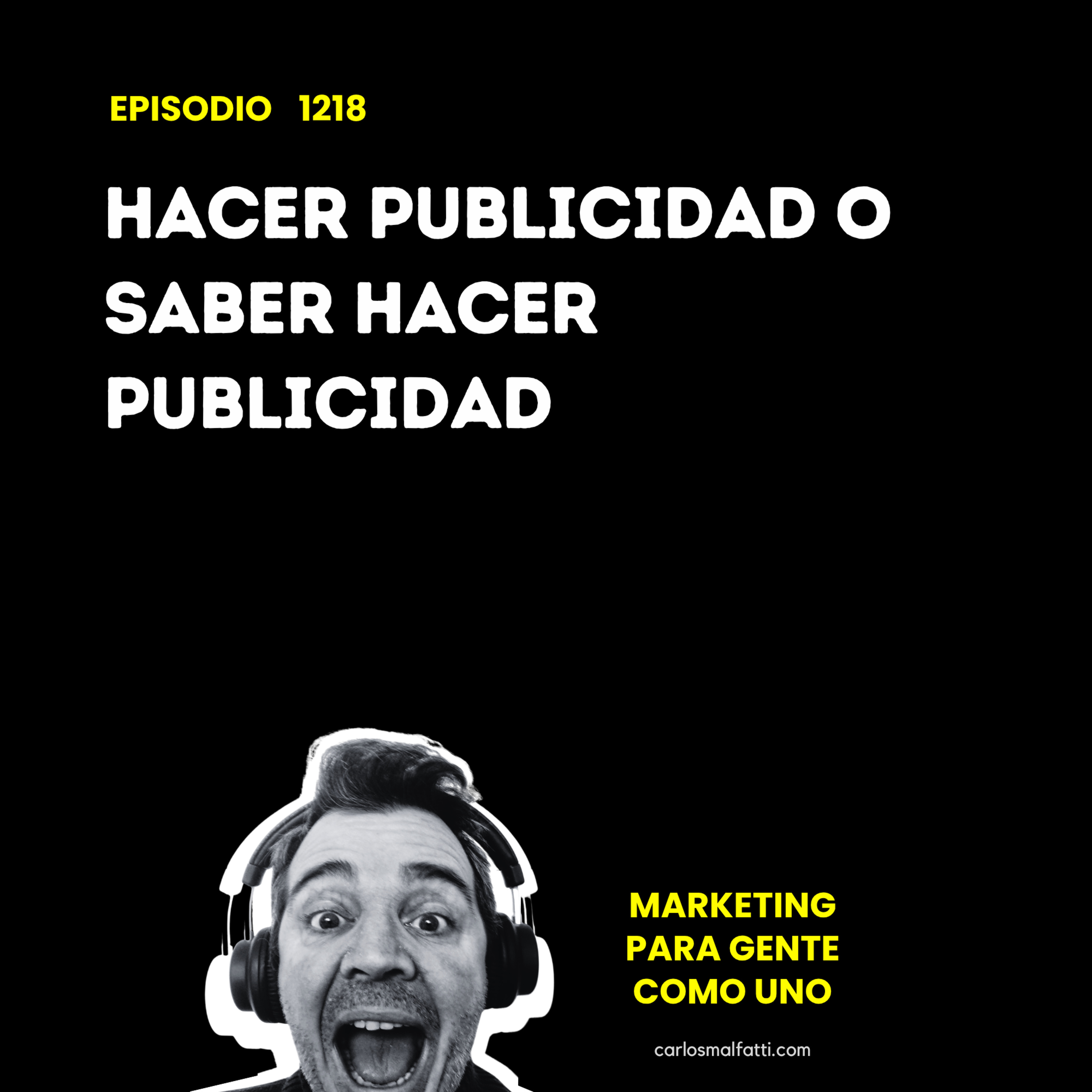 1218 Hacer publicidad o SABER HACER publicidad. episode artwork